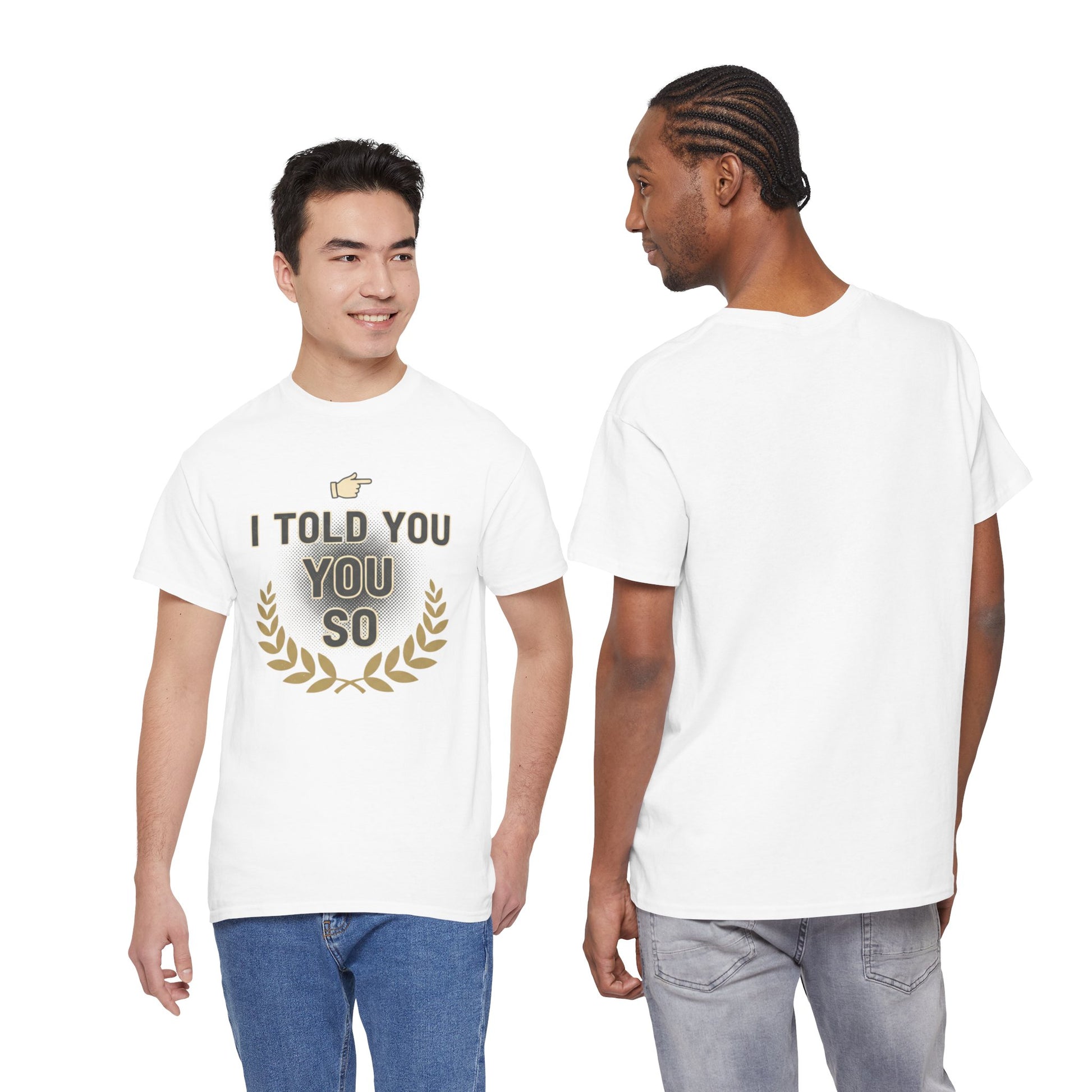 I Told You So Tee — Funny Victory Laurel Graphic T‑Shirt Printify