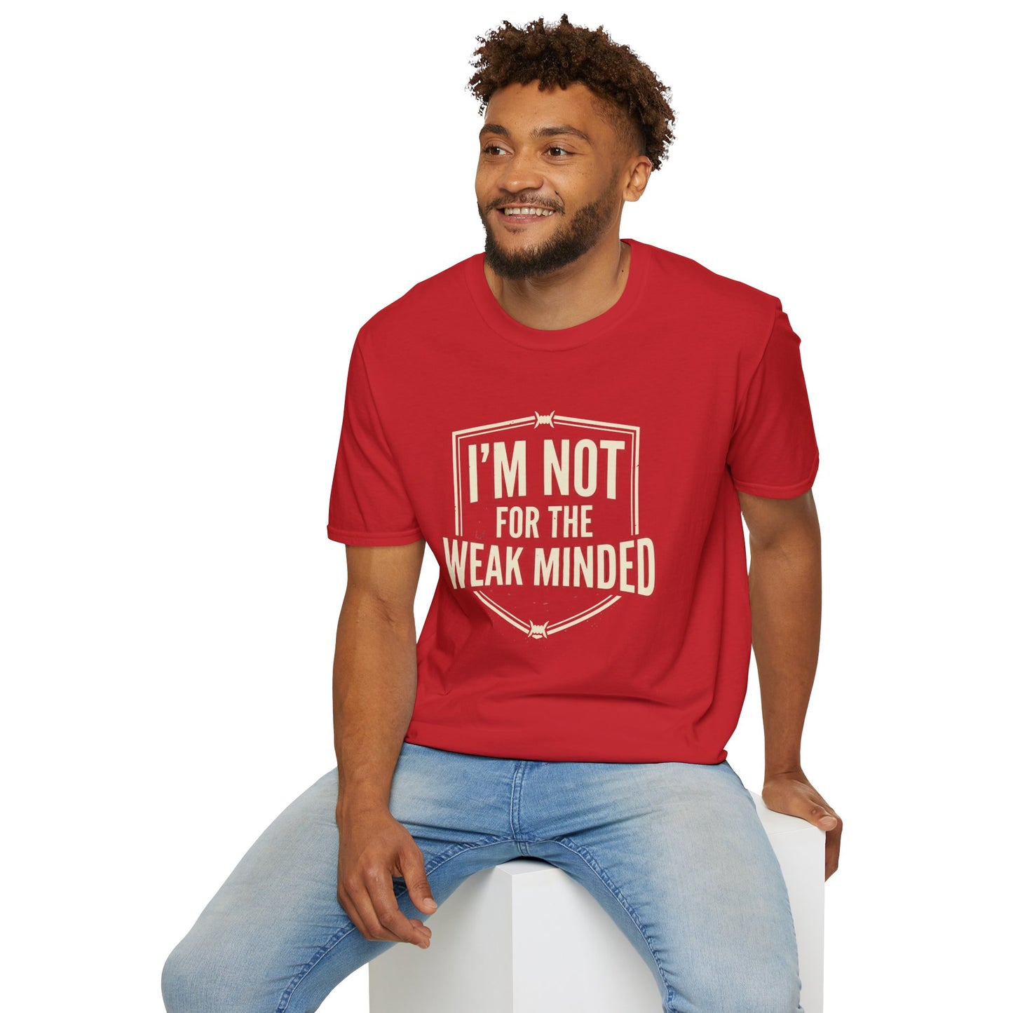 I’m Not For the Weak-Minded T-Shirt — Bold Motivational Graphic Tee