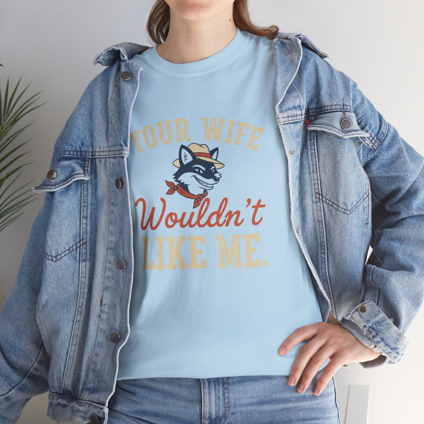 Graphic Tee — “Your Wife Wouldn't Like Me” Husky Dog Humor Shirt Printify