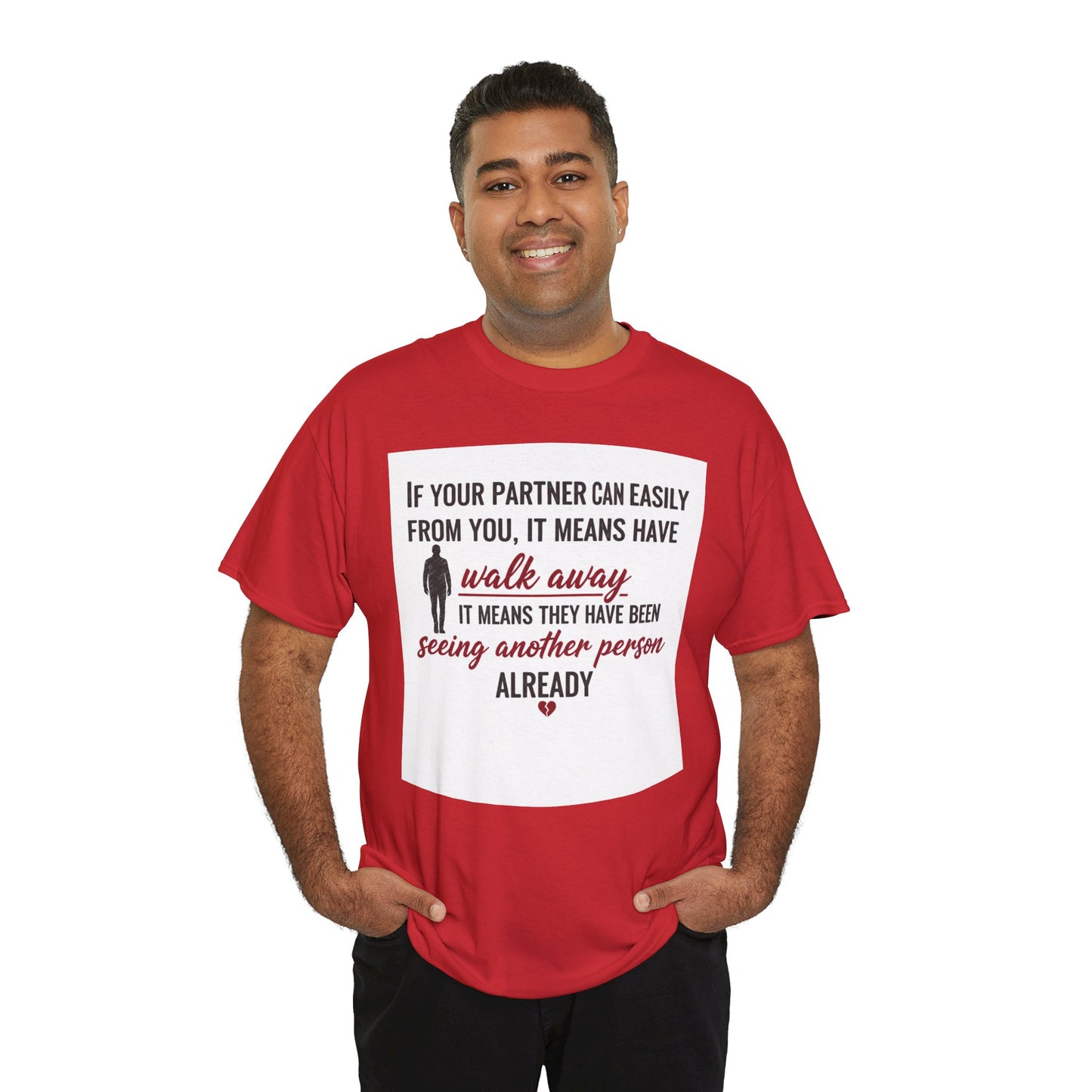 T‑Shirt — “If Your Partner Can Easily Walk Away” Relationship Quote Tee