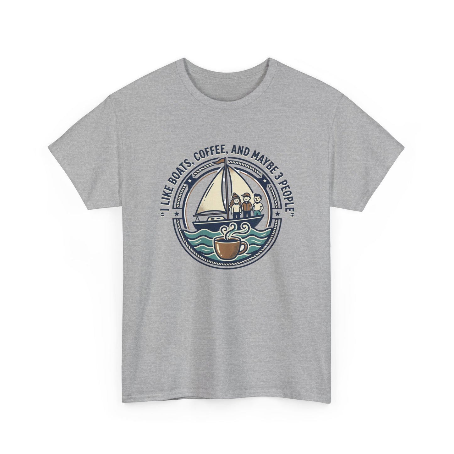Sailboats & Coffee T‑Shirt — "I Like Boats, Coffee, and Maybe 3 People" Graphic Tee Printify