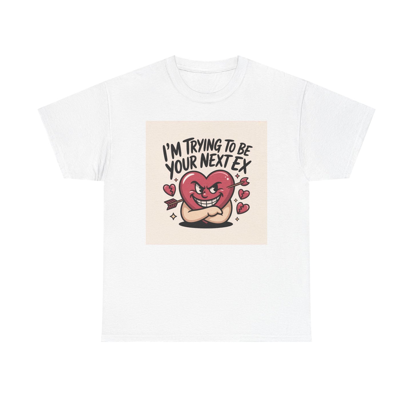 Valentine Heart Character Tee — "I'm Trying To Be Your Next Ex" Graphic T-Shirt Printify