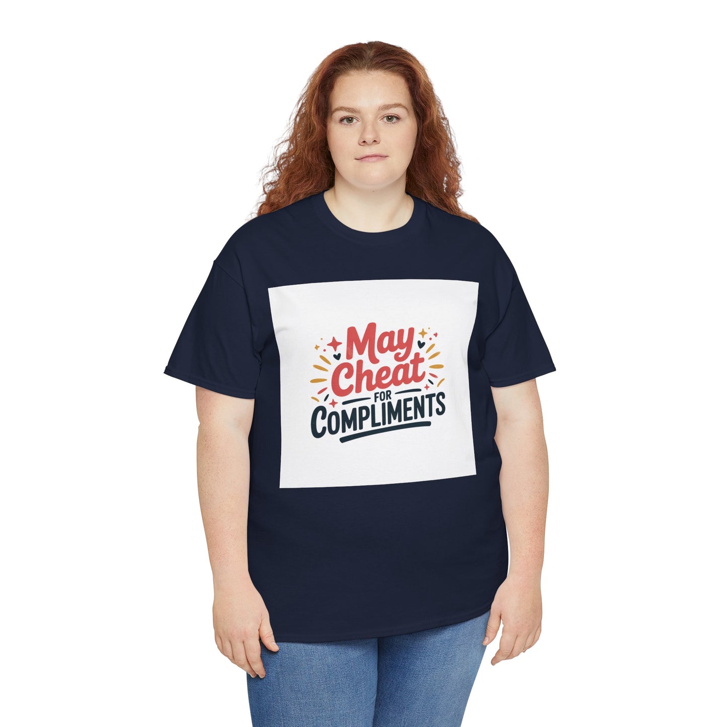 May Cheat for Compliments T-Shirt — Funny Sarcastic Graphic Tee