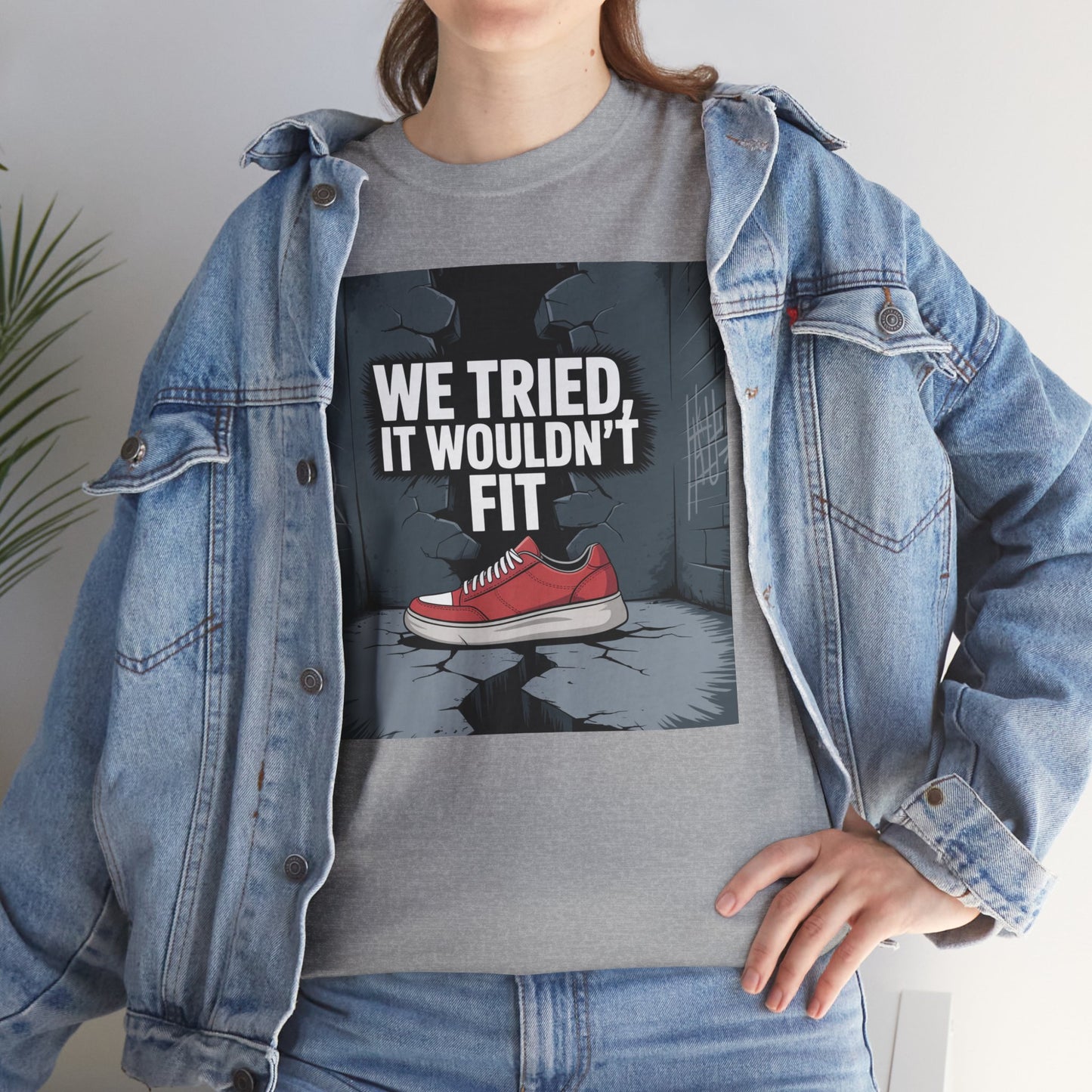We Tried, It Wouldn't Fit T‑Shirt — Funny Shoe Locker Room Gym Tee Printify