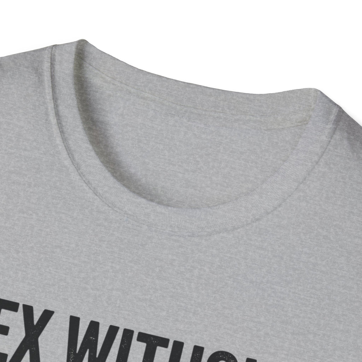 "Sex Without Love Still Feels Great." Bold Statement Tee