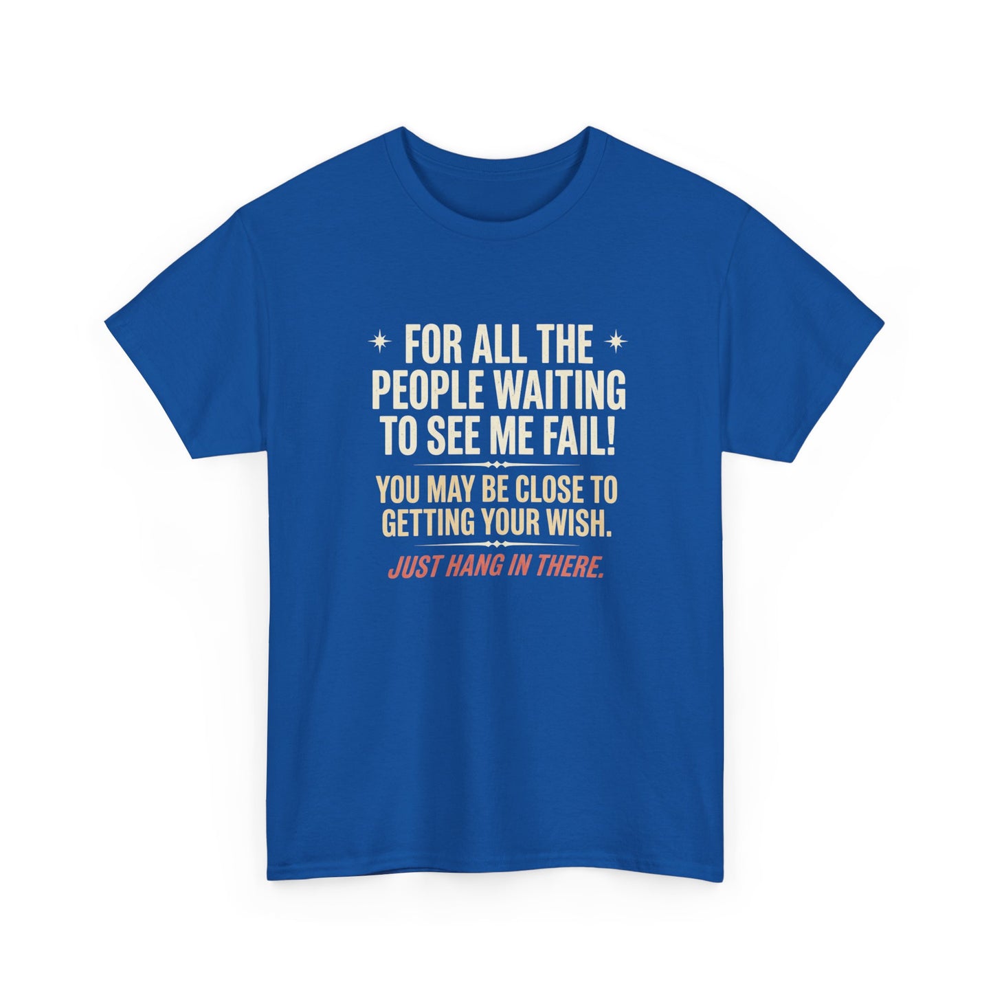 “For All The People Waiting To See Me Fail” Inspirational Shirt-Motivational Graphic Tee —