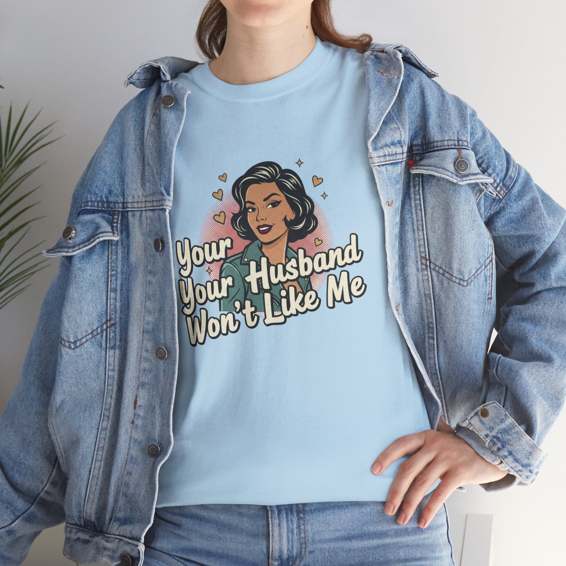 Graphic Tee — Retro Pinup "Your Husband Won't Like Me" Statement Shirt Printify
