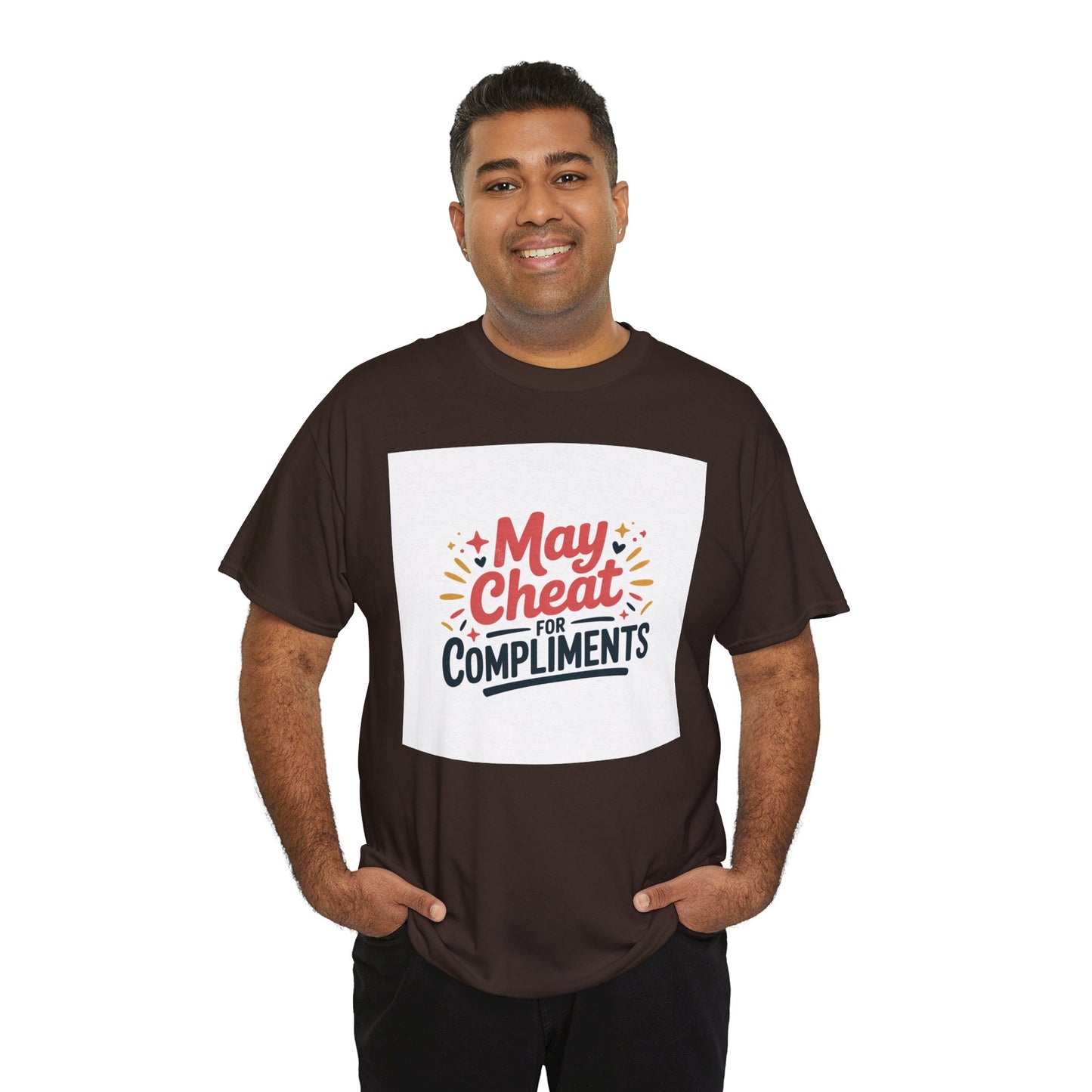 May Cheat for Compliments T-Shirt — Funny Sarcastic Graphic Tee