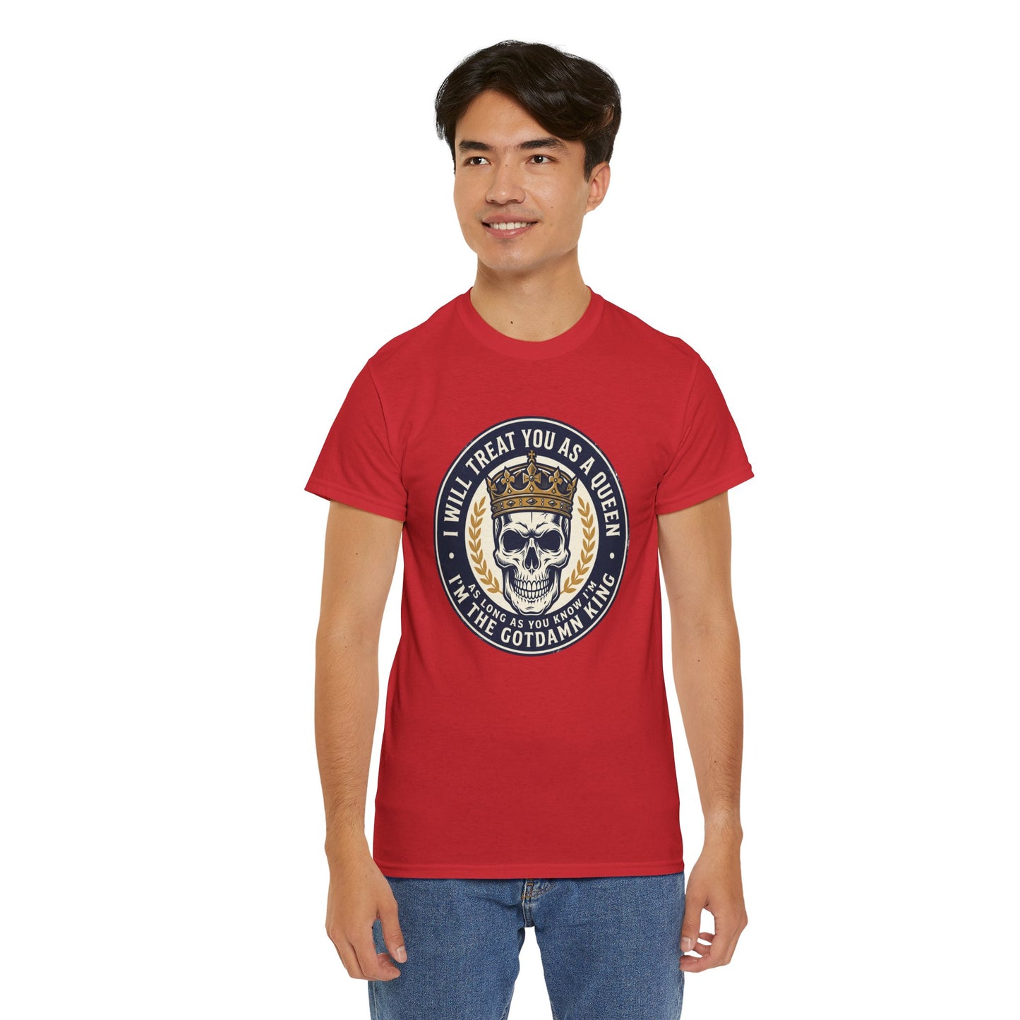 Skull King Tee — "I Will Treat You As A Queen" Graphic T-Shirt