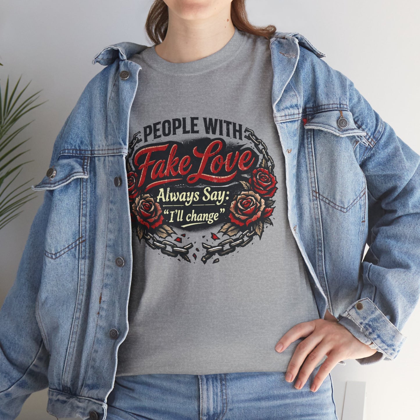 “People With Fake Love Always Say: I'll Change” Rose Design