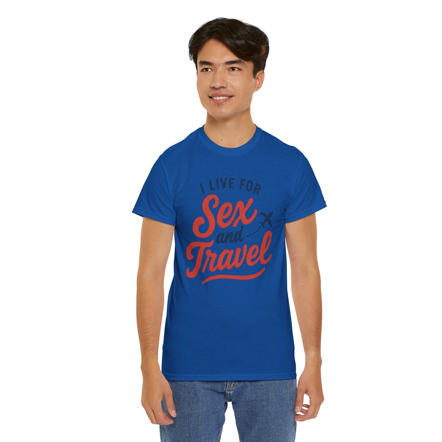 Sex and Travel T-Shirt — I Live For Sex and Travel Graphic Tee