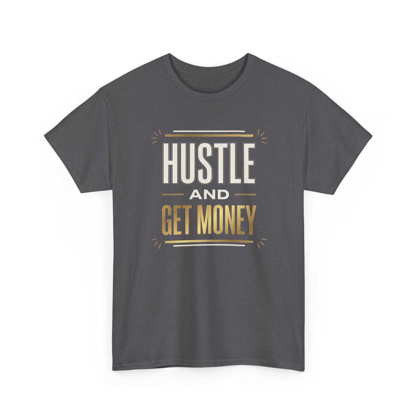 Hustle and Get Money Tee - Motivational Streetwear Graphic T-Shirt