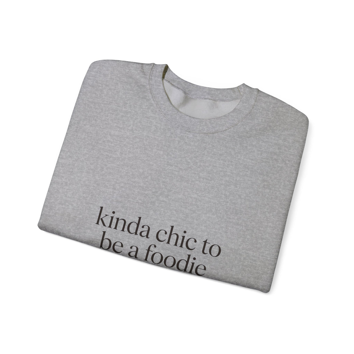 kinda chic to be a foodie Sweatshirt | minimalist line art, foodie trend