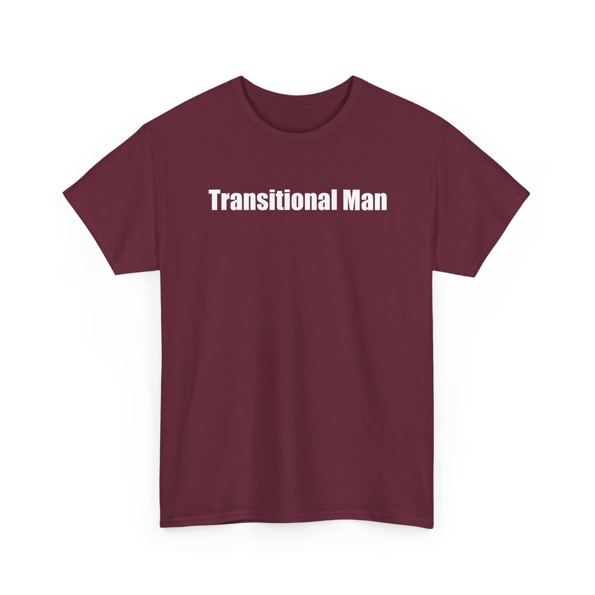 Transitional Man Tee — Bold Text Gender Transition Awareness Shirt Printify