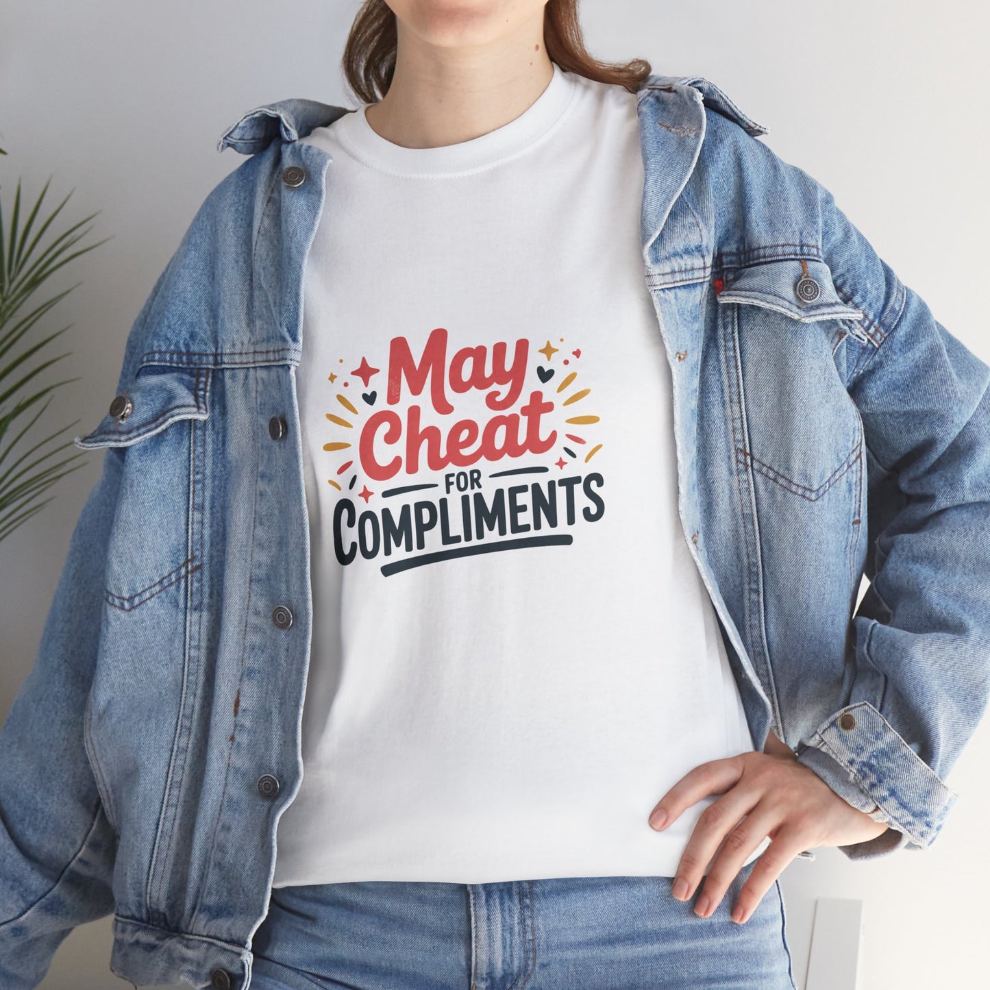 May Cheat for Compliments T-Shirt — Funny Sarcastic Graphic Tee