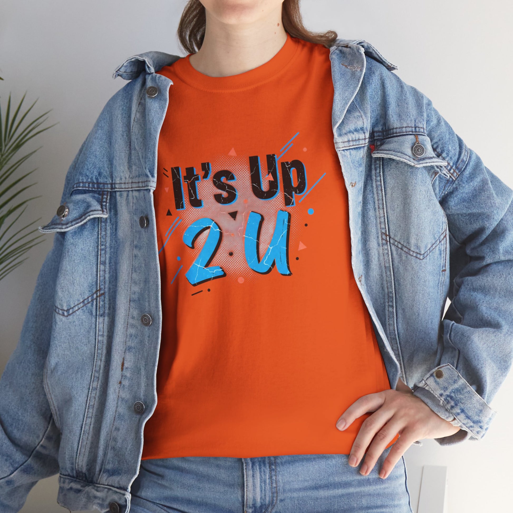 It's Up 2 U T-Shirt — Motivational Graphic Tee Printify