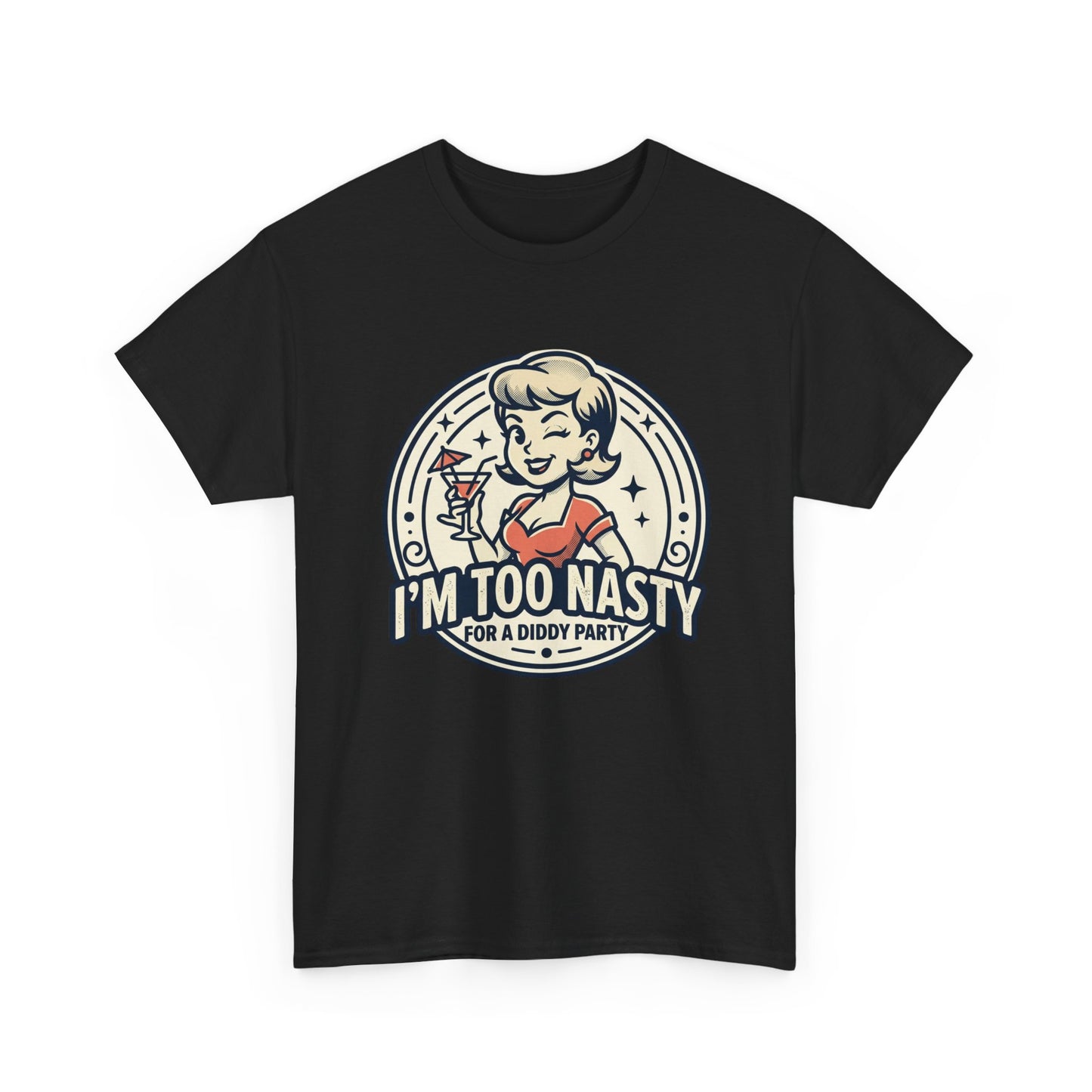 "I'm Too Nasty for a Diddy Party" Retro Cocktail Graphic Tee