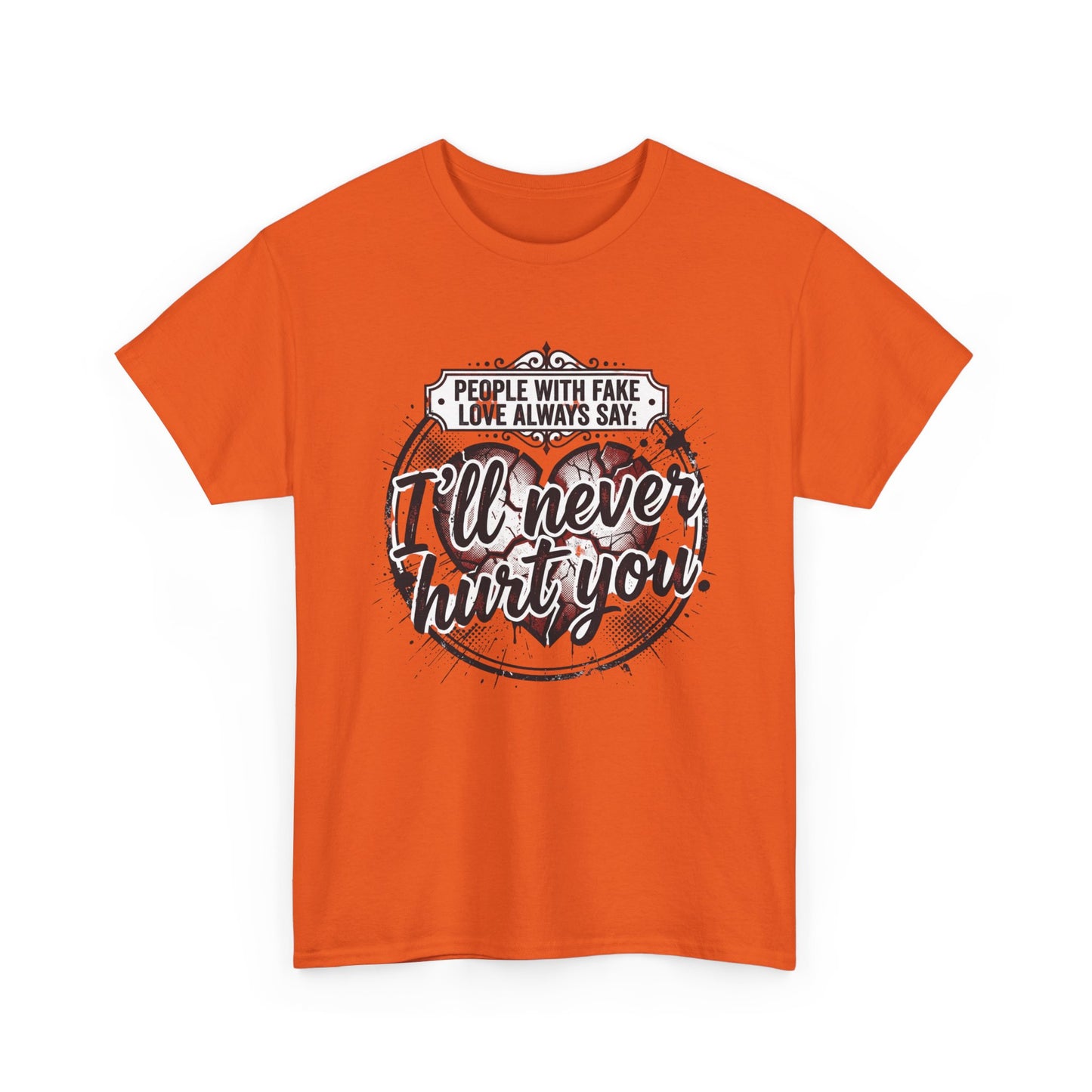 I’ll Never Hurt You Tee — Vintage Heart Quote T-Shirt for Sass & Self-Defense