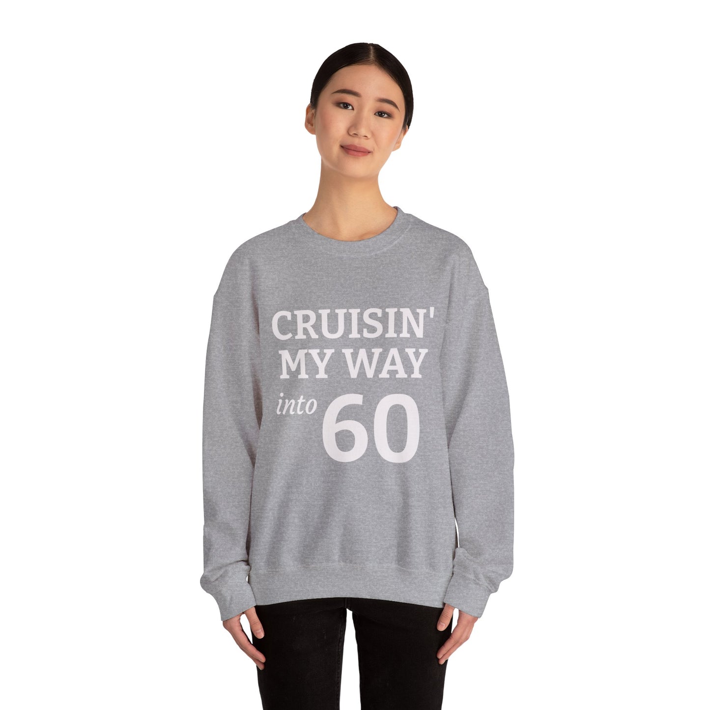 Cruisin' My Way into 60 Sweatshirt