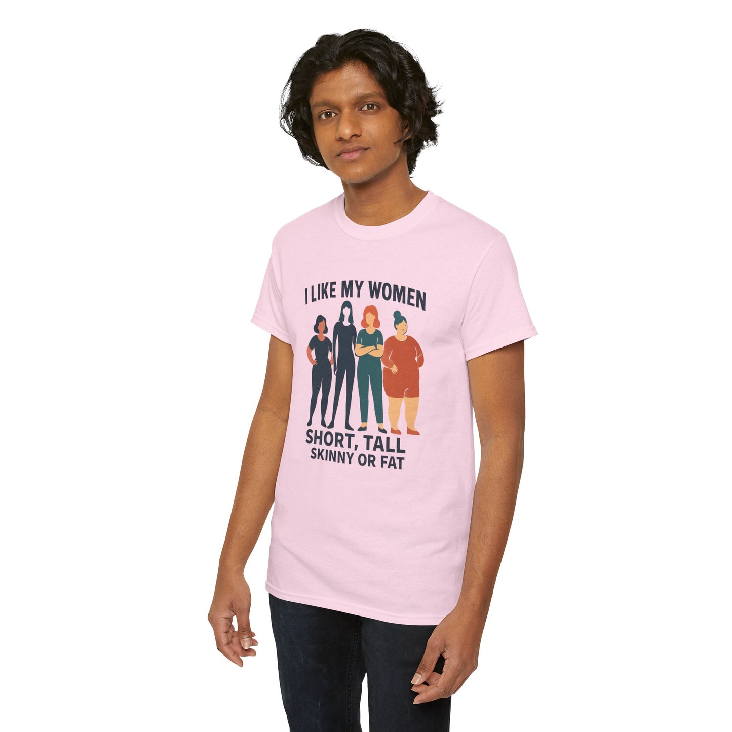 I Like My Women Tee —  Inclusive Graphic T-Shirt (Short, Tall, Skinny or Fat)