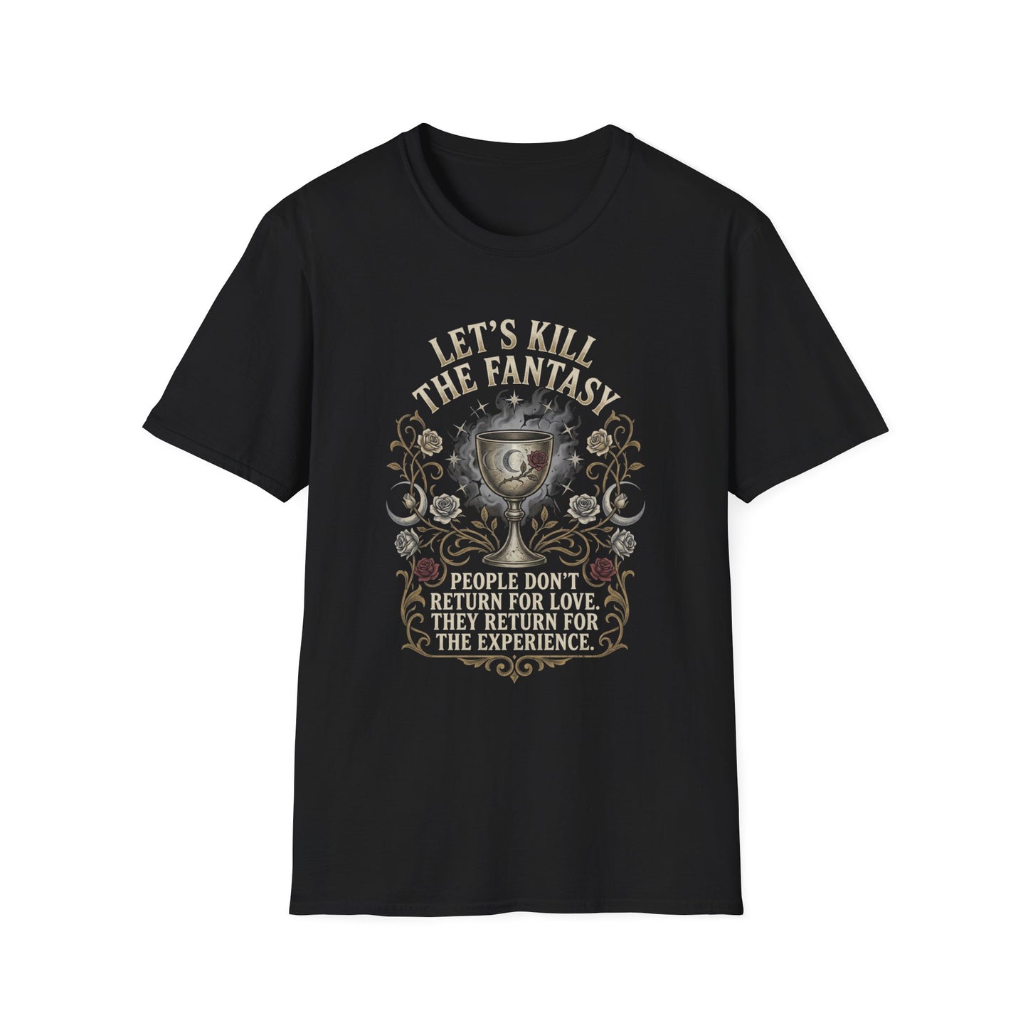 Let's Kill the Fantasy T‑Shirt — Dark Gothic Chalice Design