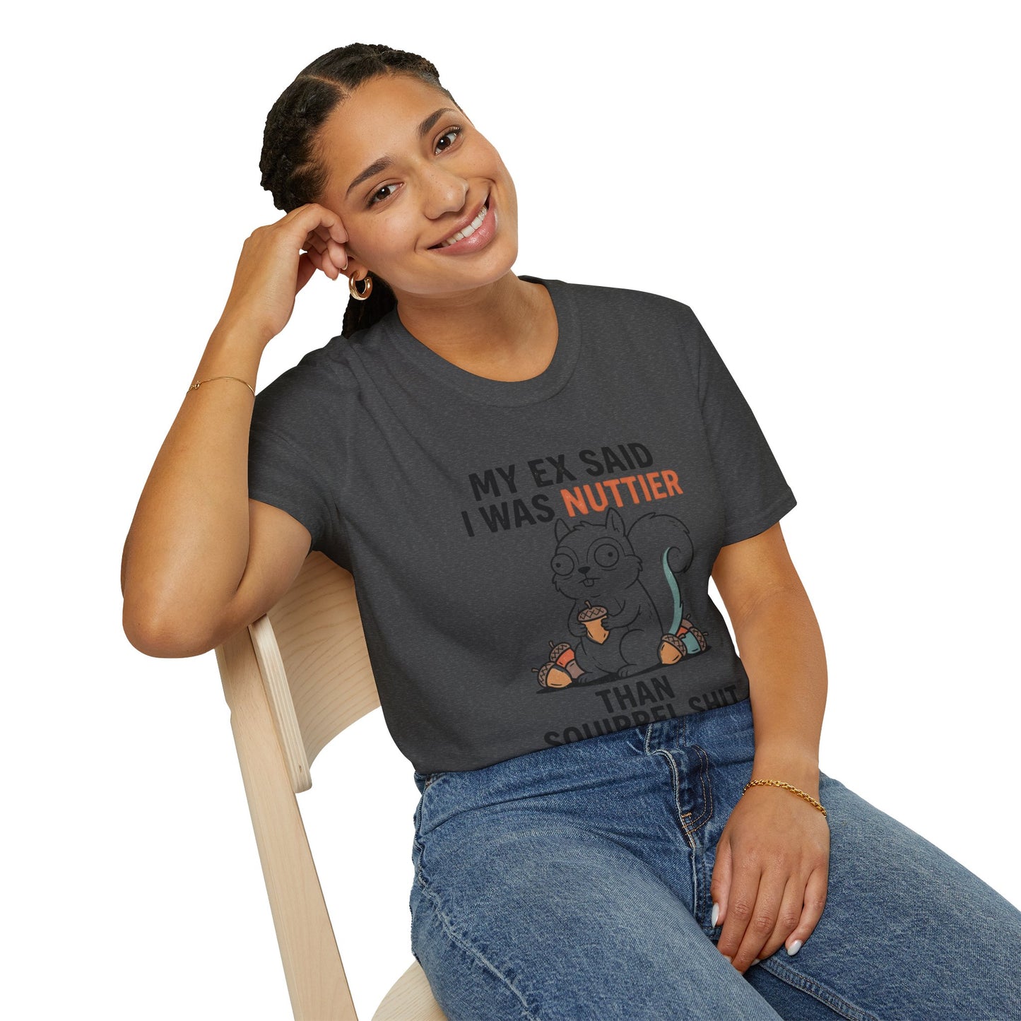 'My Ex Said I Was Nuttier Than Squirrel Shit' T-Shirt — Cute Squirrel Graphic Funny