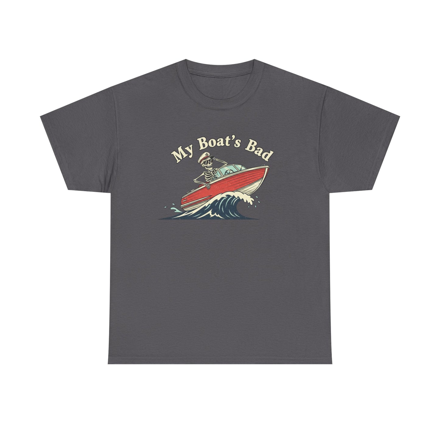 Boat Dad T‑Shirt – “My Boat's Bad” Funny Boating Tee for Dads & Fishermen