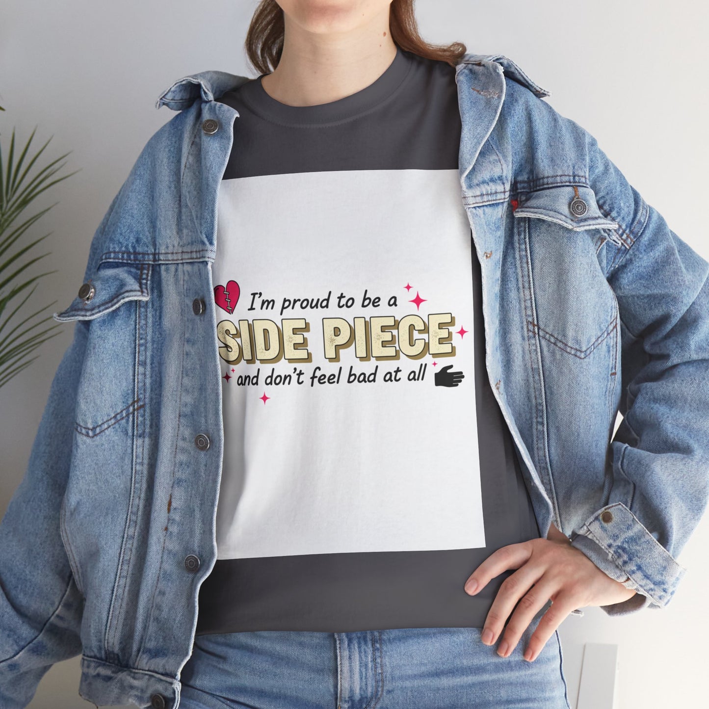 Side Piece Funny Graphic Tee — "I’m Proud to Be a Side Piece and Don’t Feel Bad at All" Printify