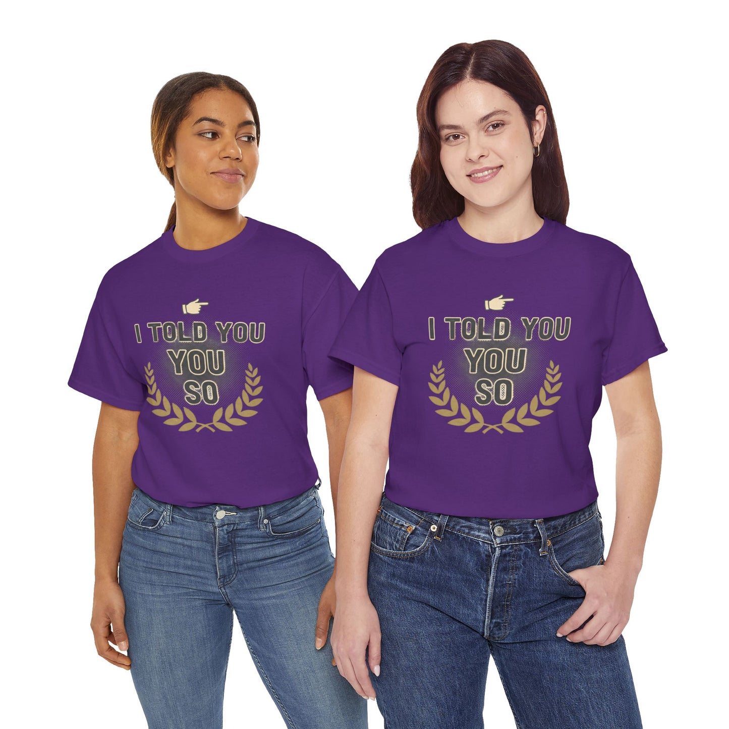 I Told You So Tee — Funny Victory Laurel Graphic T‑Shirt Printify