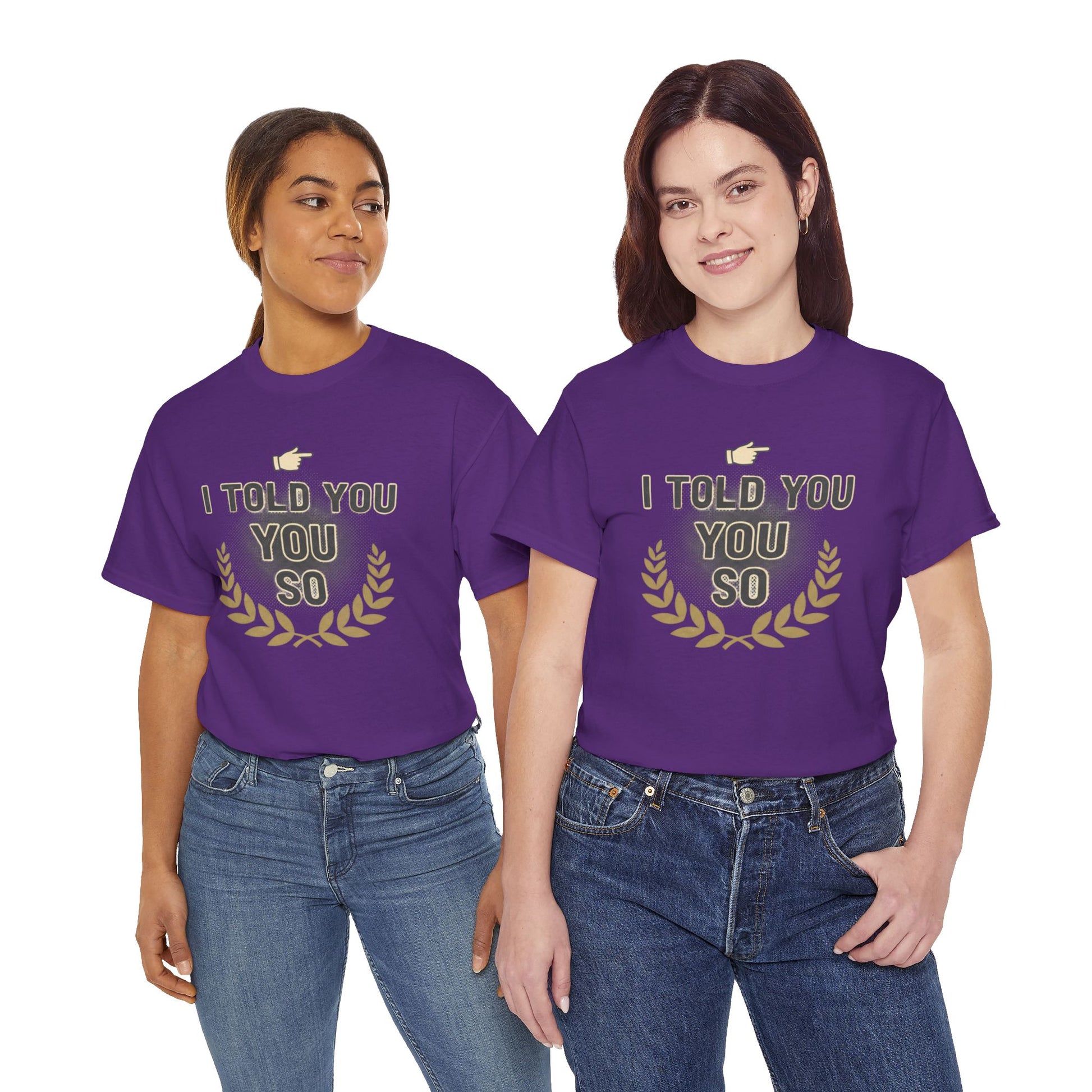 I Told You So Tee — Funny Victory Laurel Graphic T‑Shirt Printify