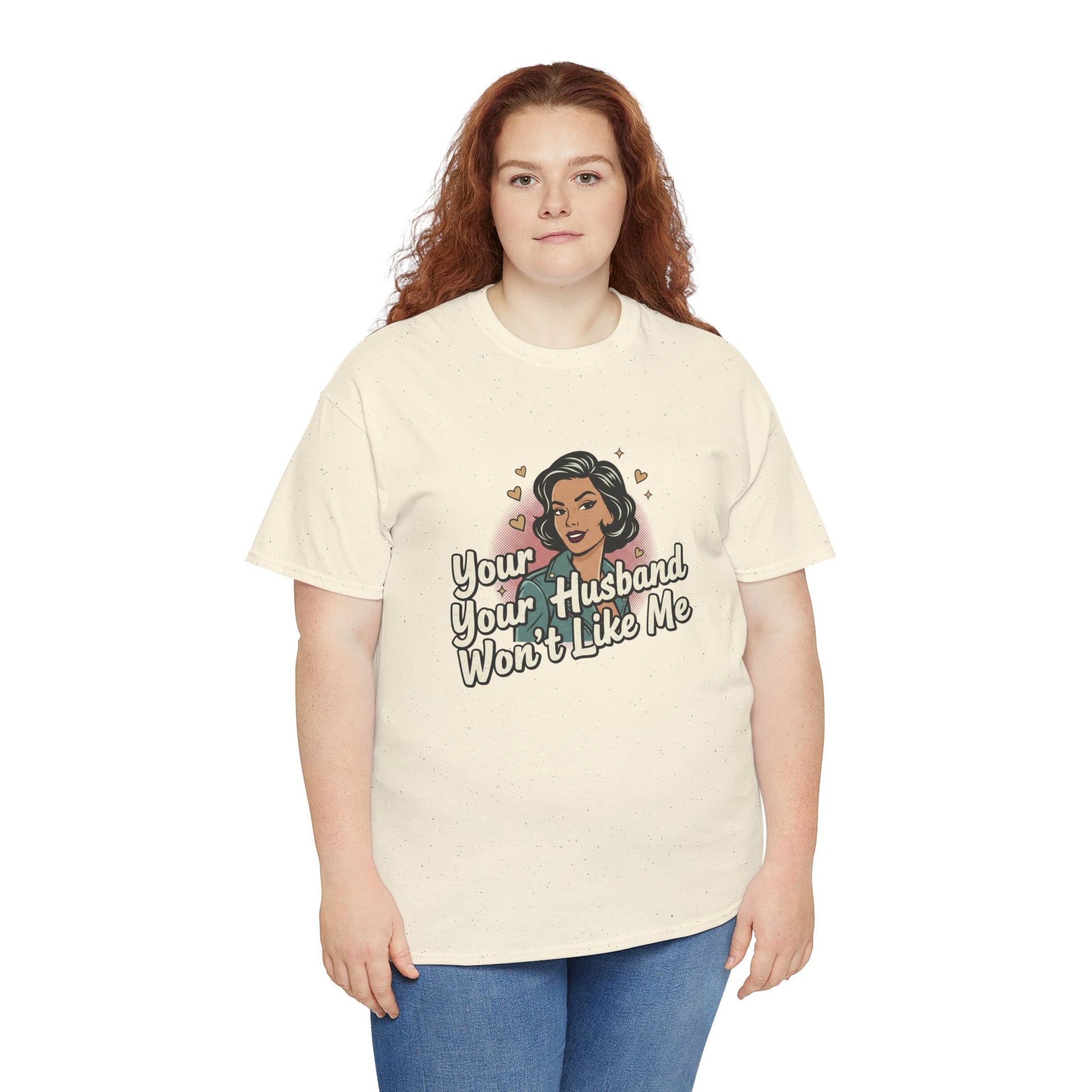 Graphic Tee — Retro Pinup "Your Husband Won't Like Me" Statement Shirt Printify