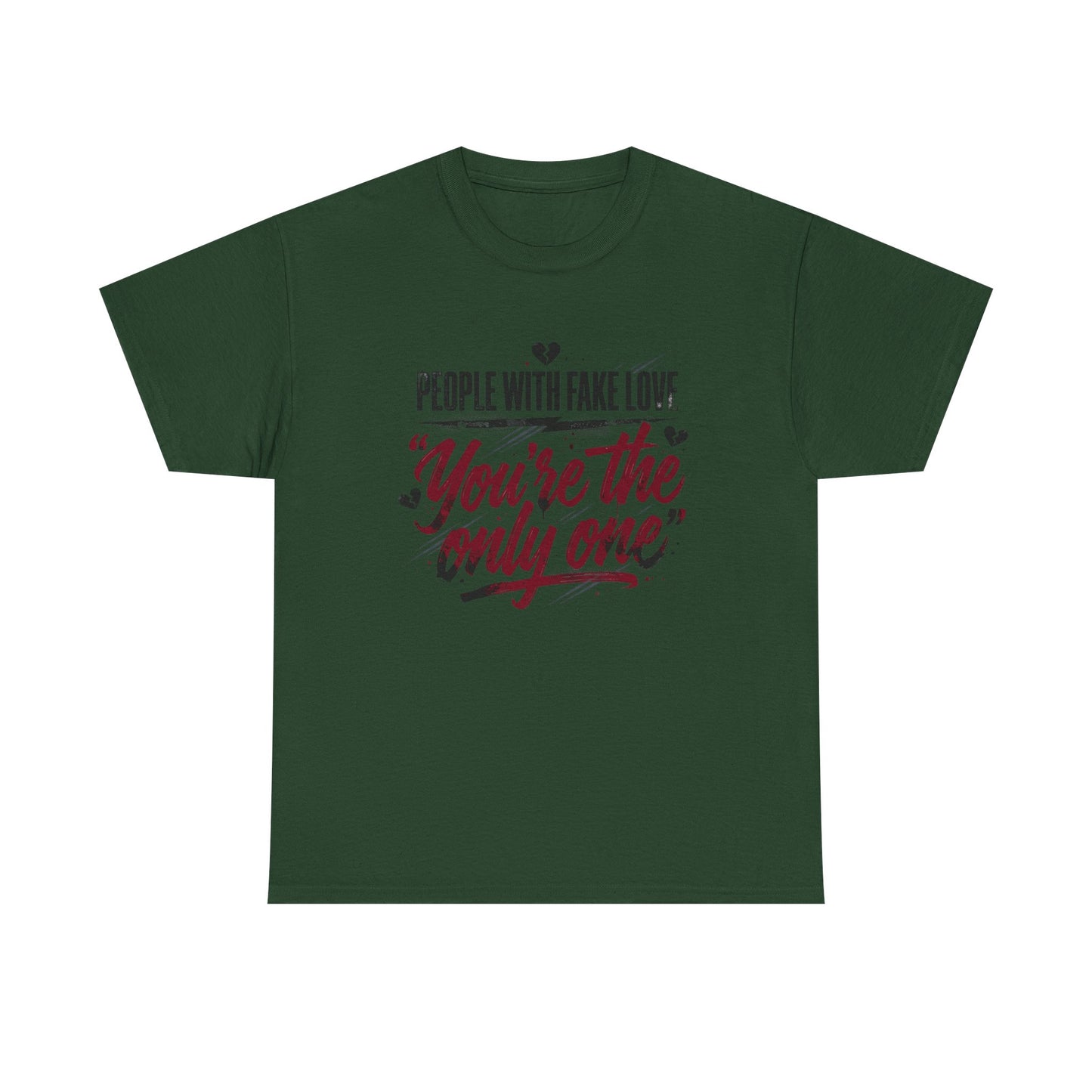“People With Fake Love: You’re the Only One” Vintage Script Tee