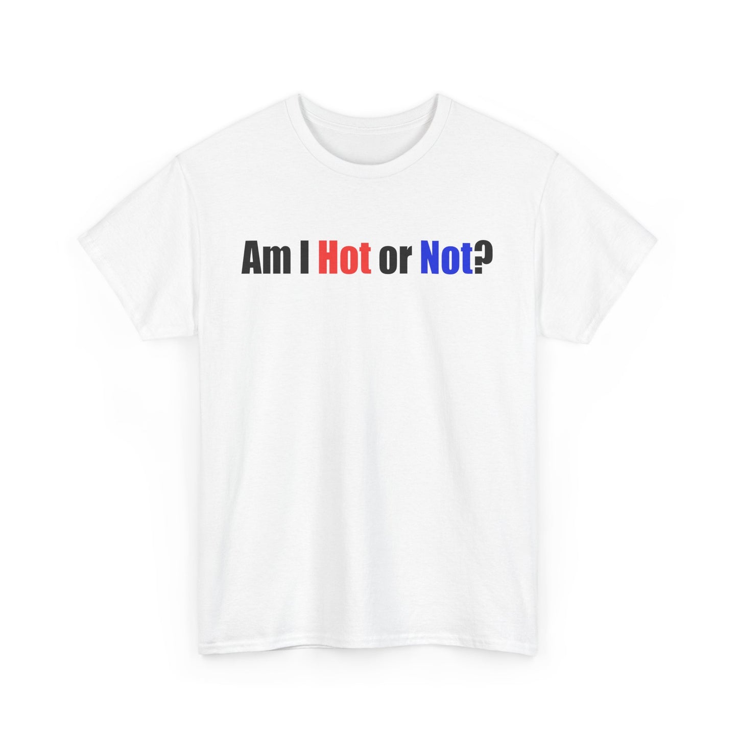Unisex Cotton Tee - Am I Hot or Not?  Funny Graphic T-Shirt for Casual Style
