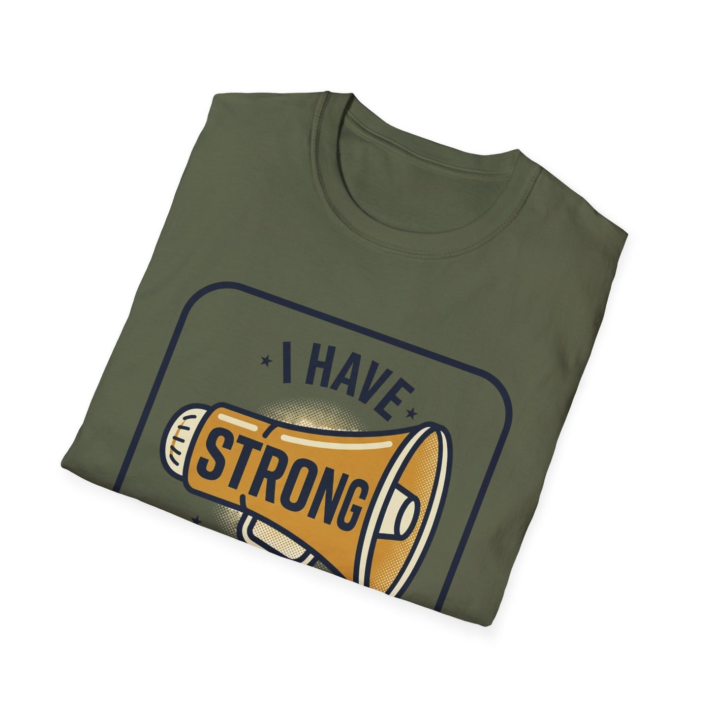 I Have Strong Opinions T-Shirt — Funny Megaphone Graphic Tee