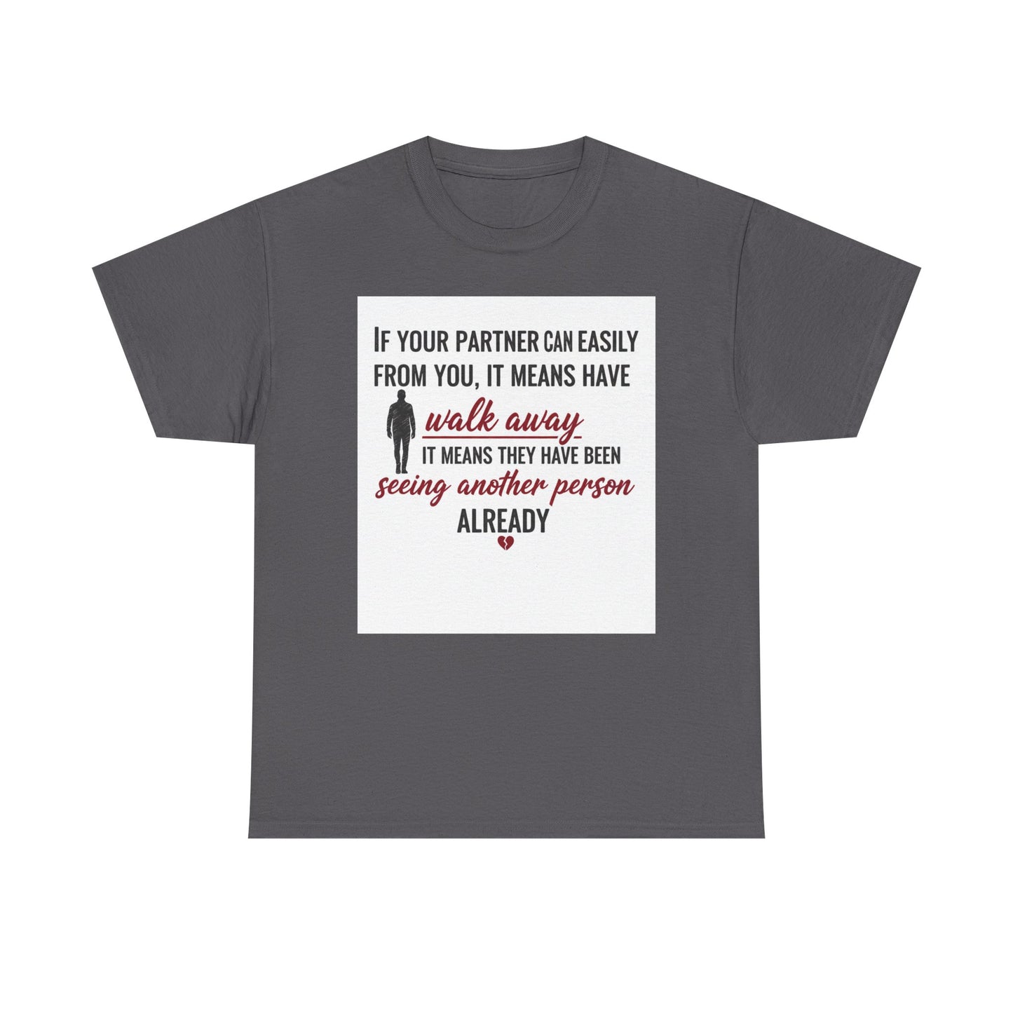 T‑Shirt — “If Your Partner Can Easily Walk Away” Relationship Quote Tee