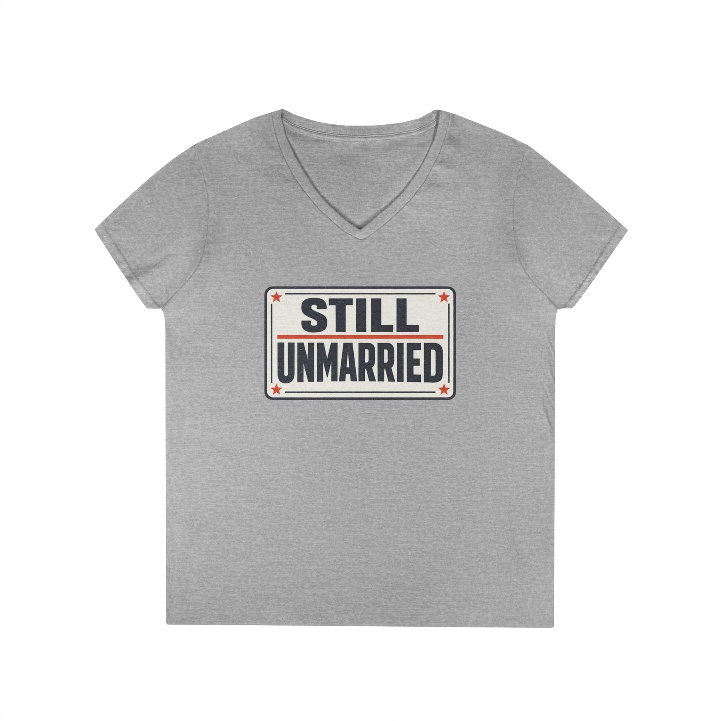 Still Unmarried V-Neck Tee — Funny Single Women T-Shirt