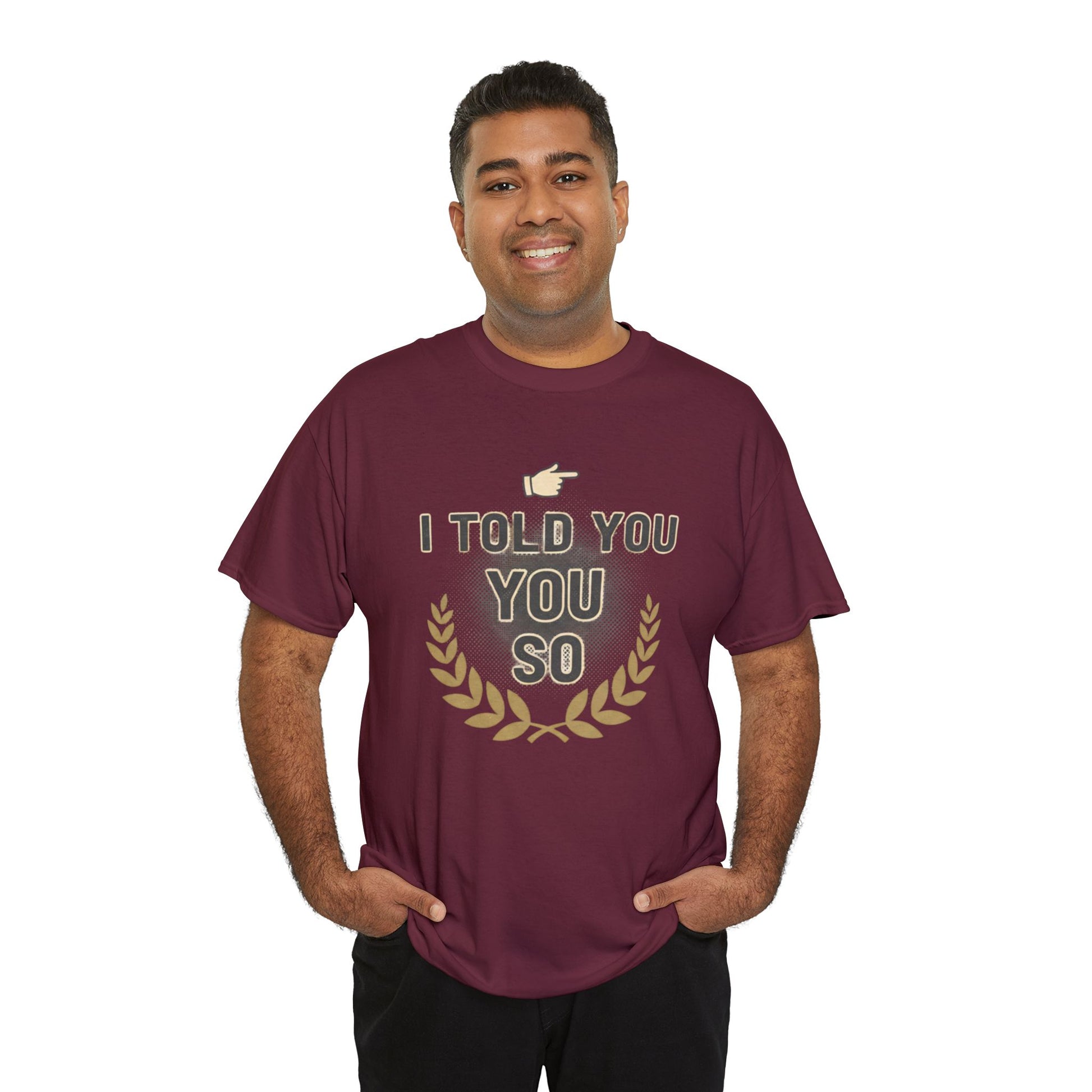 I Told You So Tee — Funny Victory Laurel Graphic T‑Shirt Printify