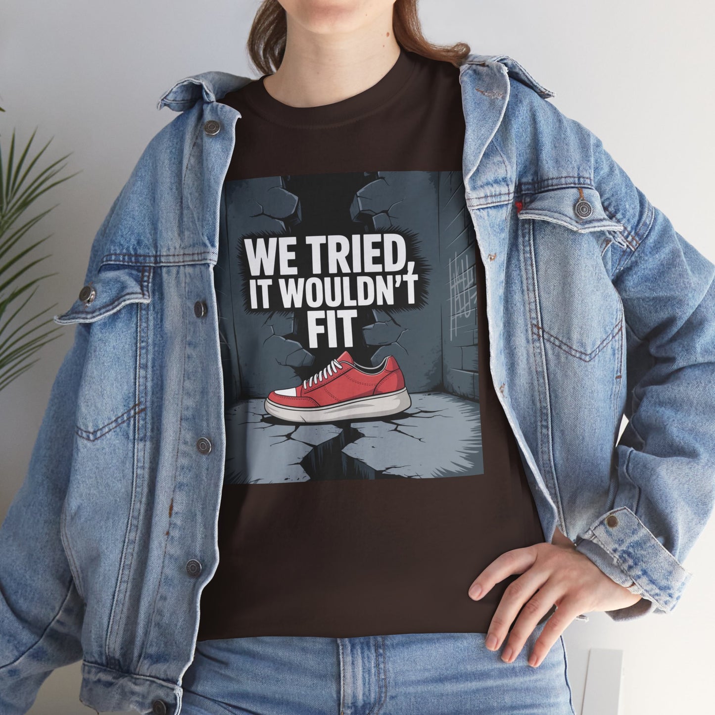 We Tried, It Wouldn't Fit T‑Shirt — Funny Shoe Locker Room Gym Tee Printify