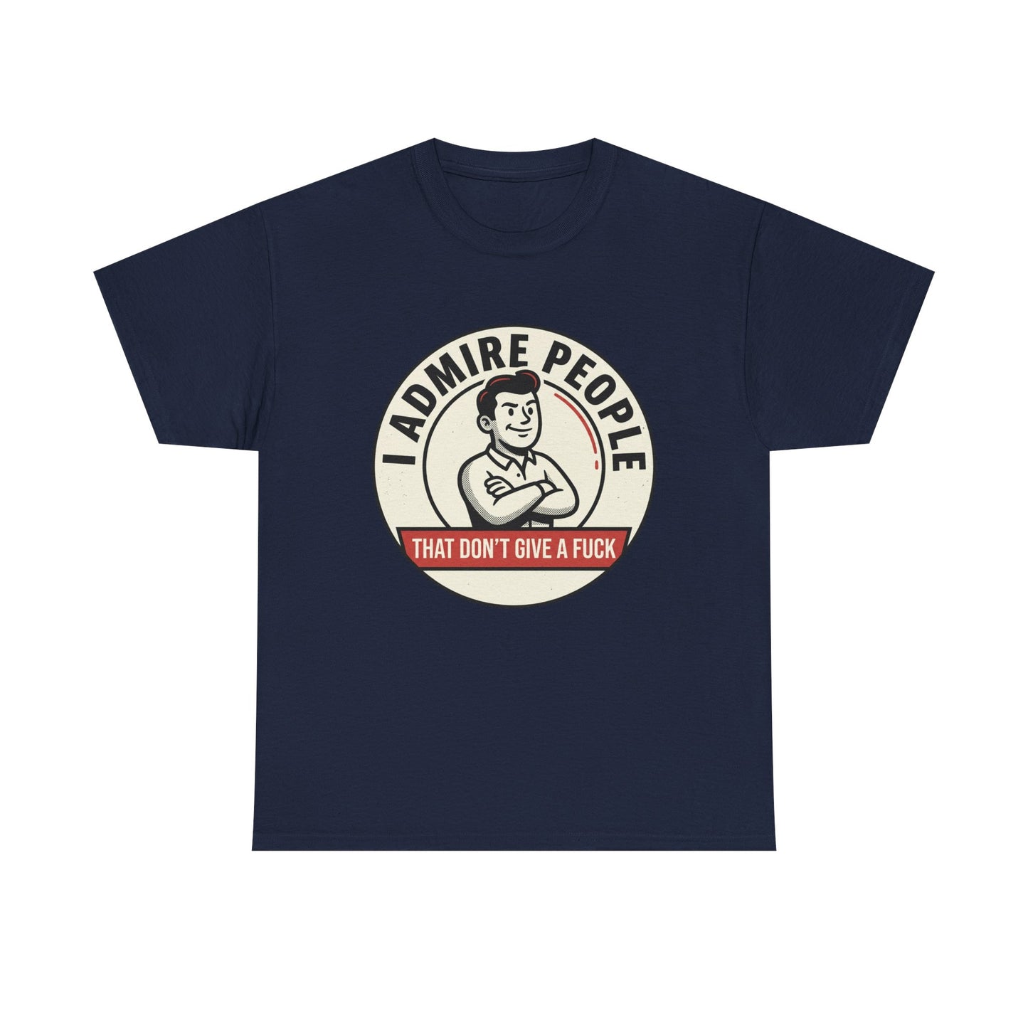 "I Admire People That Don’t Give a F***" Retro Badge