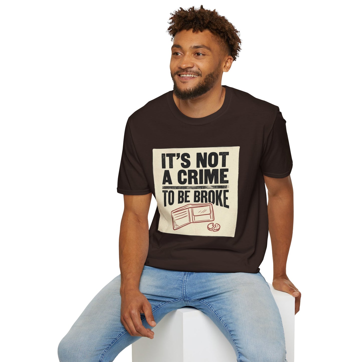It's Not a Crime to Be Broke T-Shirt