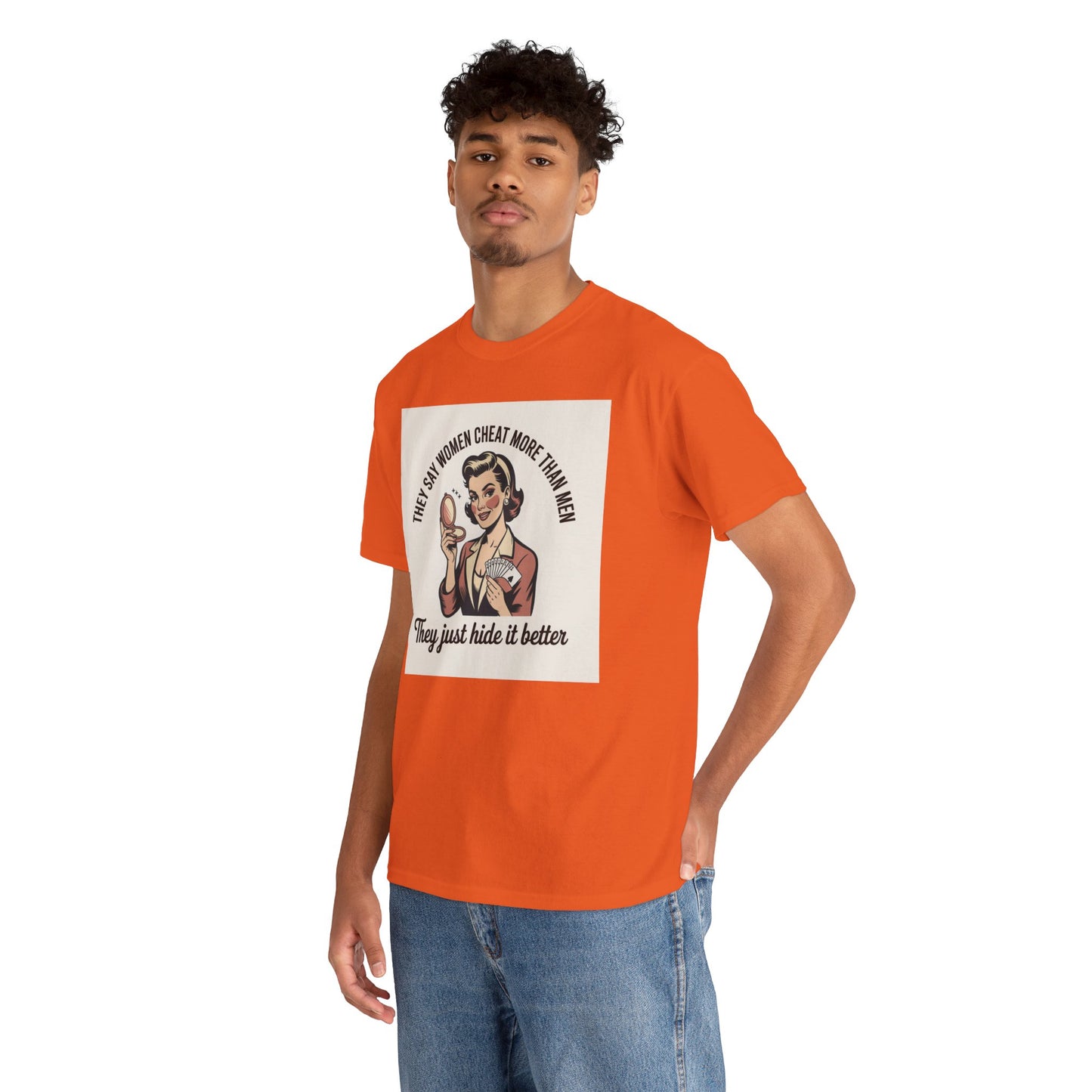 Vintage Pinup Tee — "They Say Women Cheat More Than Men — They Just Hide It Better" Printify