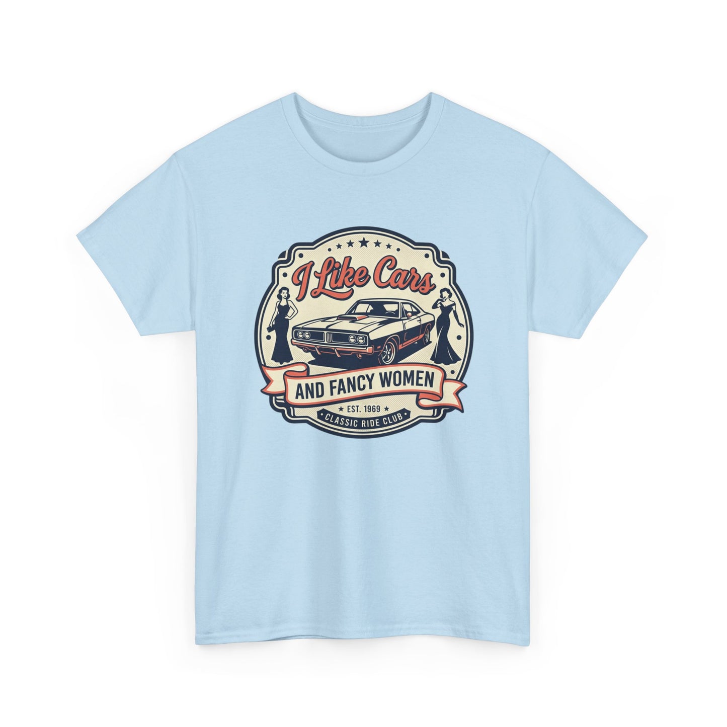 “I Like Cars and Fancy Women” Vintage Auto Graphic Shirt - Classic Car Tee