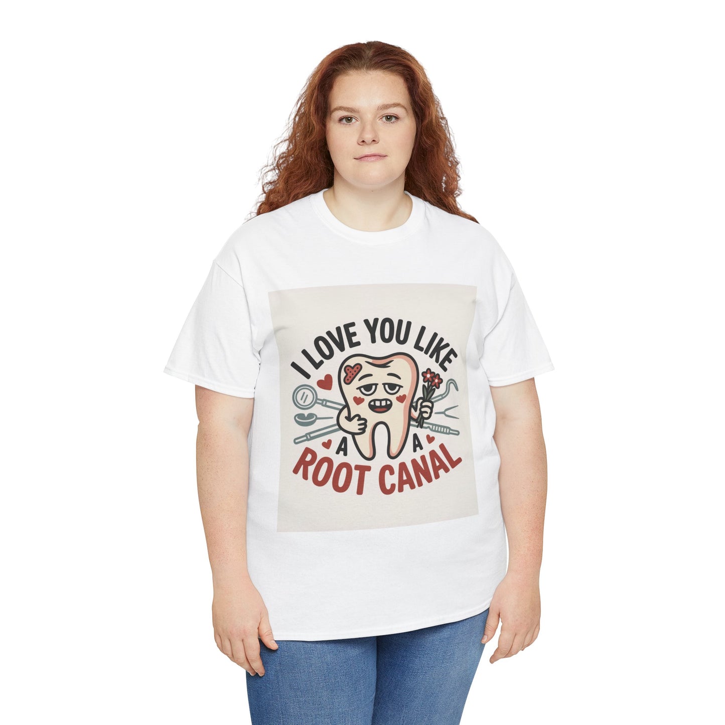 T-Shirt — I Love You Like a Root Canal Cute Tooth Funny Dental Tee