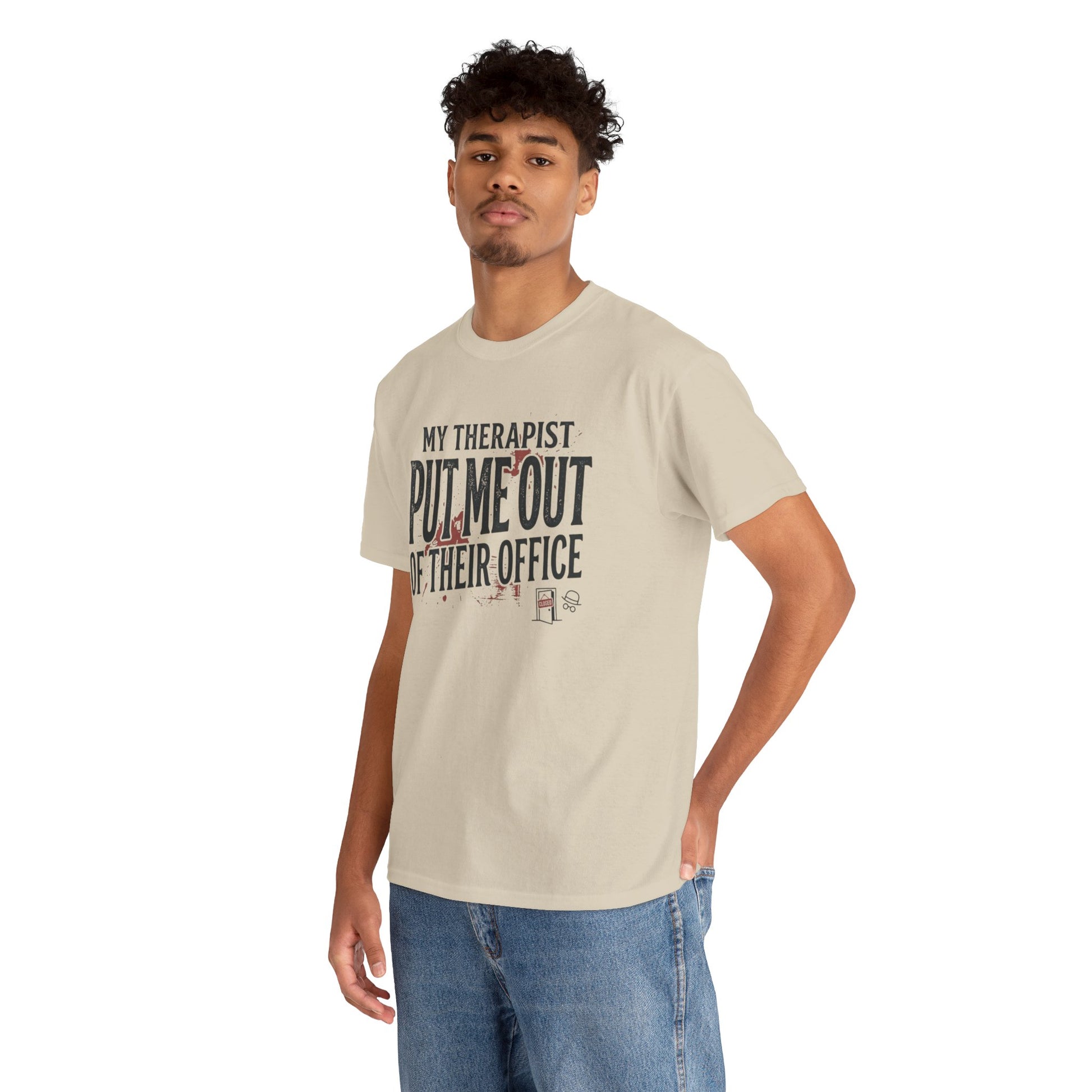 “My Therapist Put Me Out of Their Office” Funny Mental Health Tee Printify