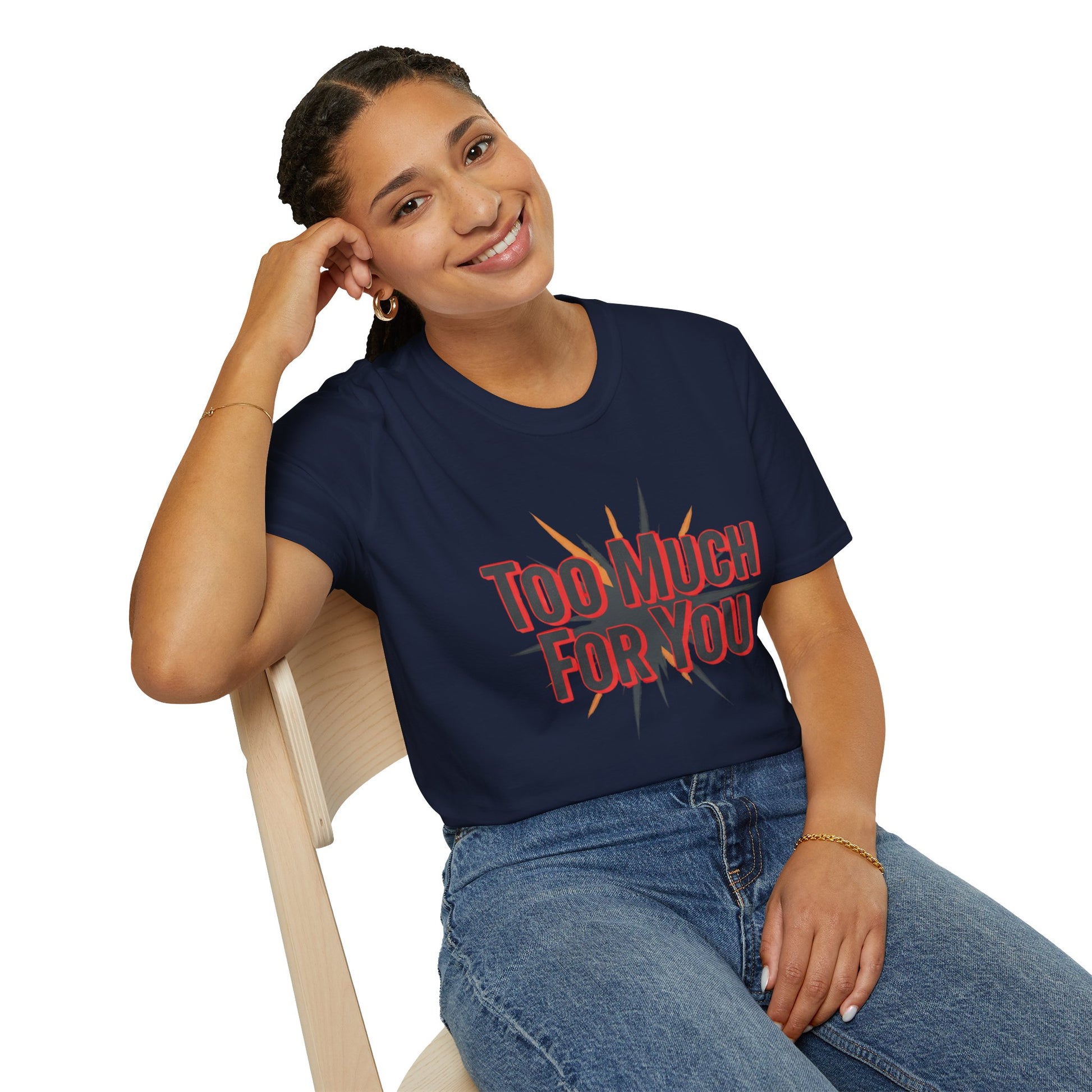 Too Much For You T-Shirt — Bold Retro Graphic Tee Printify