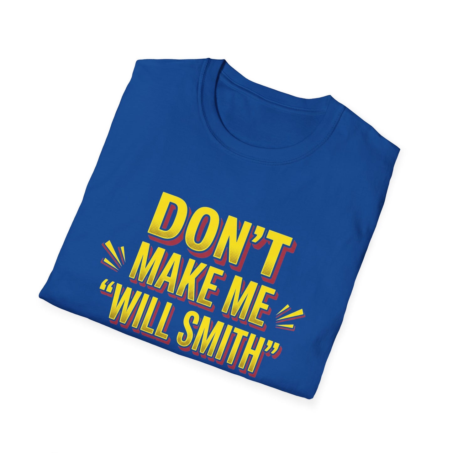 Don't Make Me "Will Smith" T-Shirt — Bold Yellow Graphic Tee