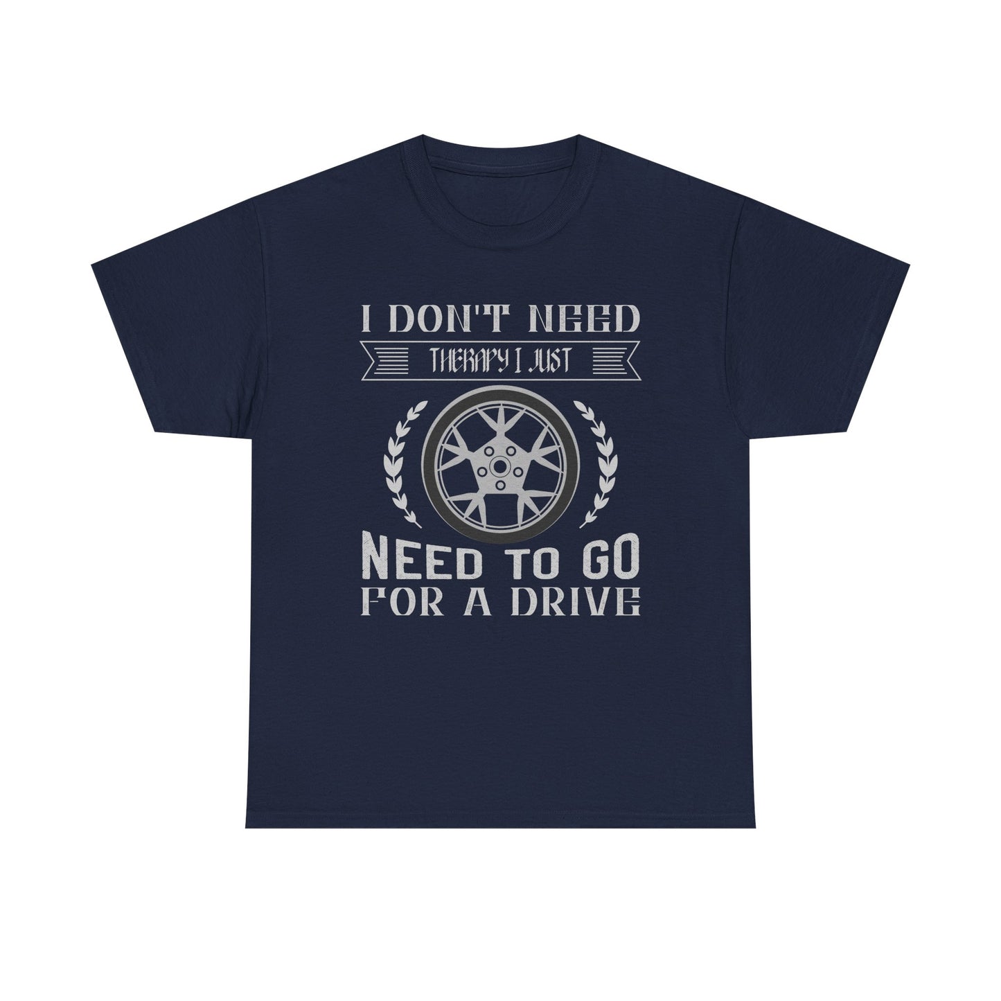 I Don't Need Therapy, Just Need to Go for a Drive