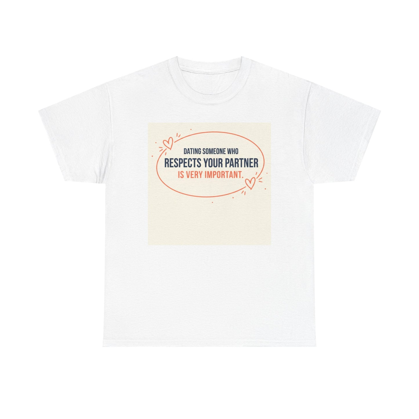 Respect Your Partner T-Shirt — "Dating Someone Who Respects Your Partner Is Very Important" Graphic Tee Printify