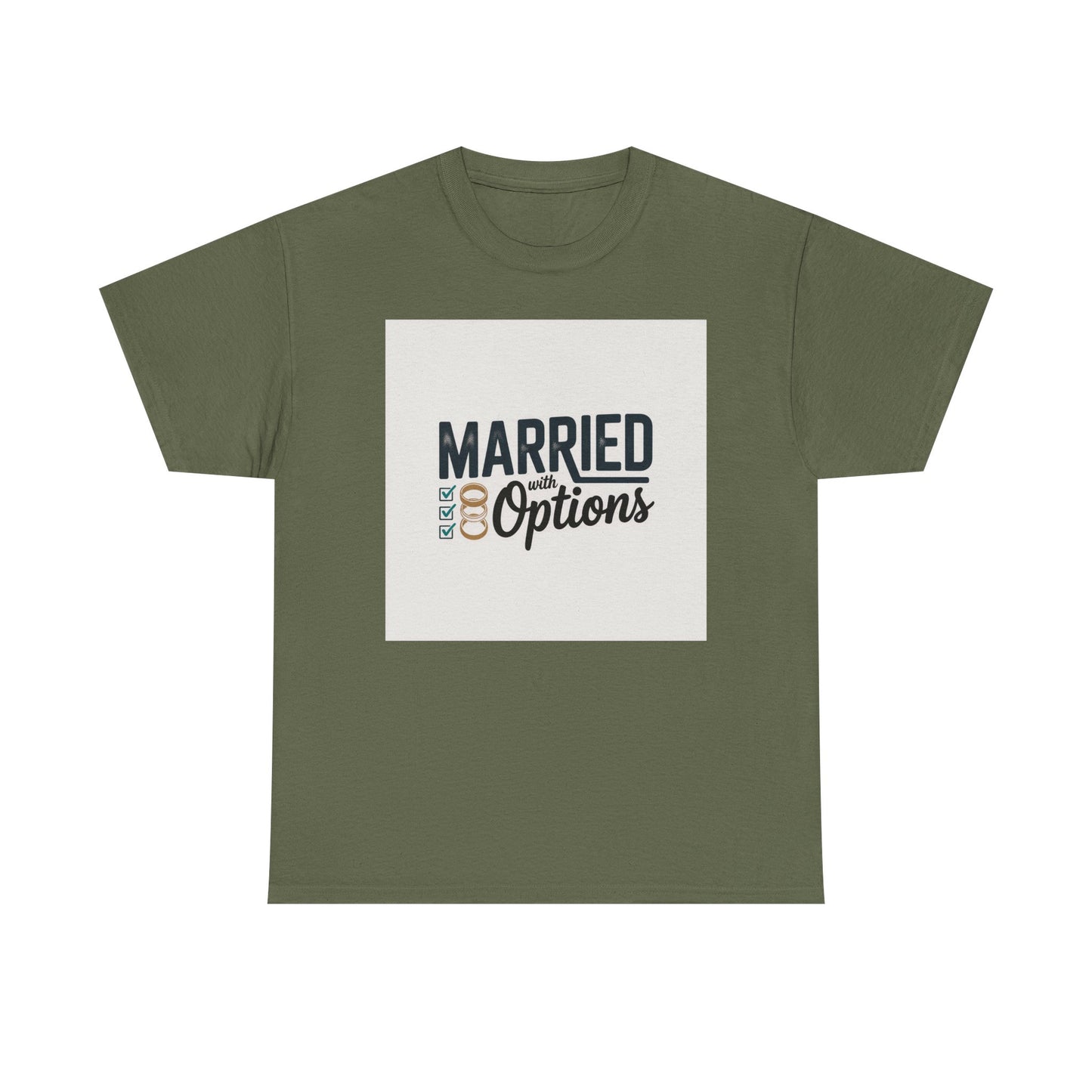 Married (No Other Options) T-Shirt — Funny Marriage Quote Tee
