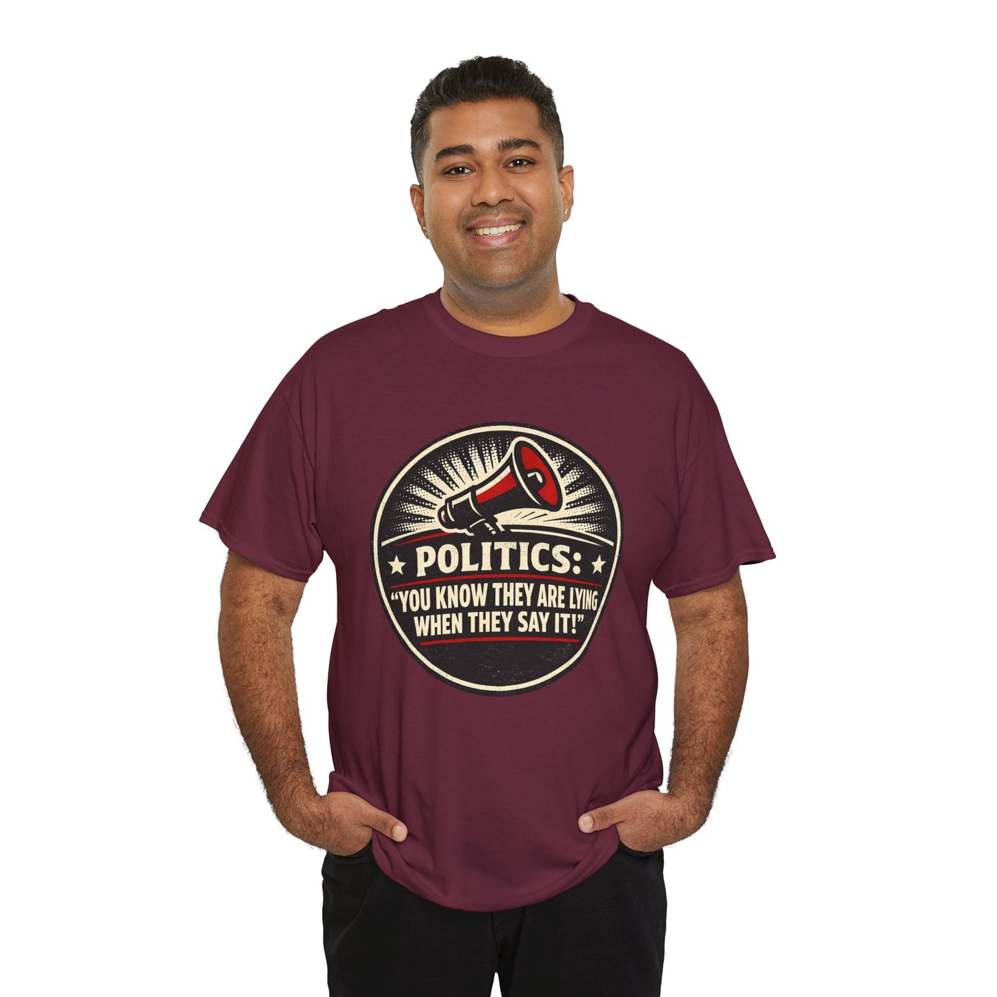 Political Satire T-Shirt — "Politics: You Know They Are Lying When They Say It" Retro Megaphone Tee